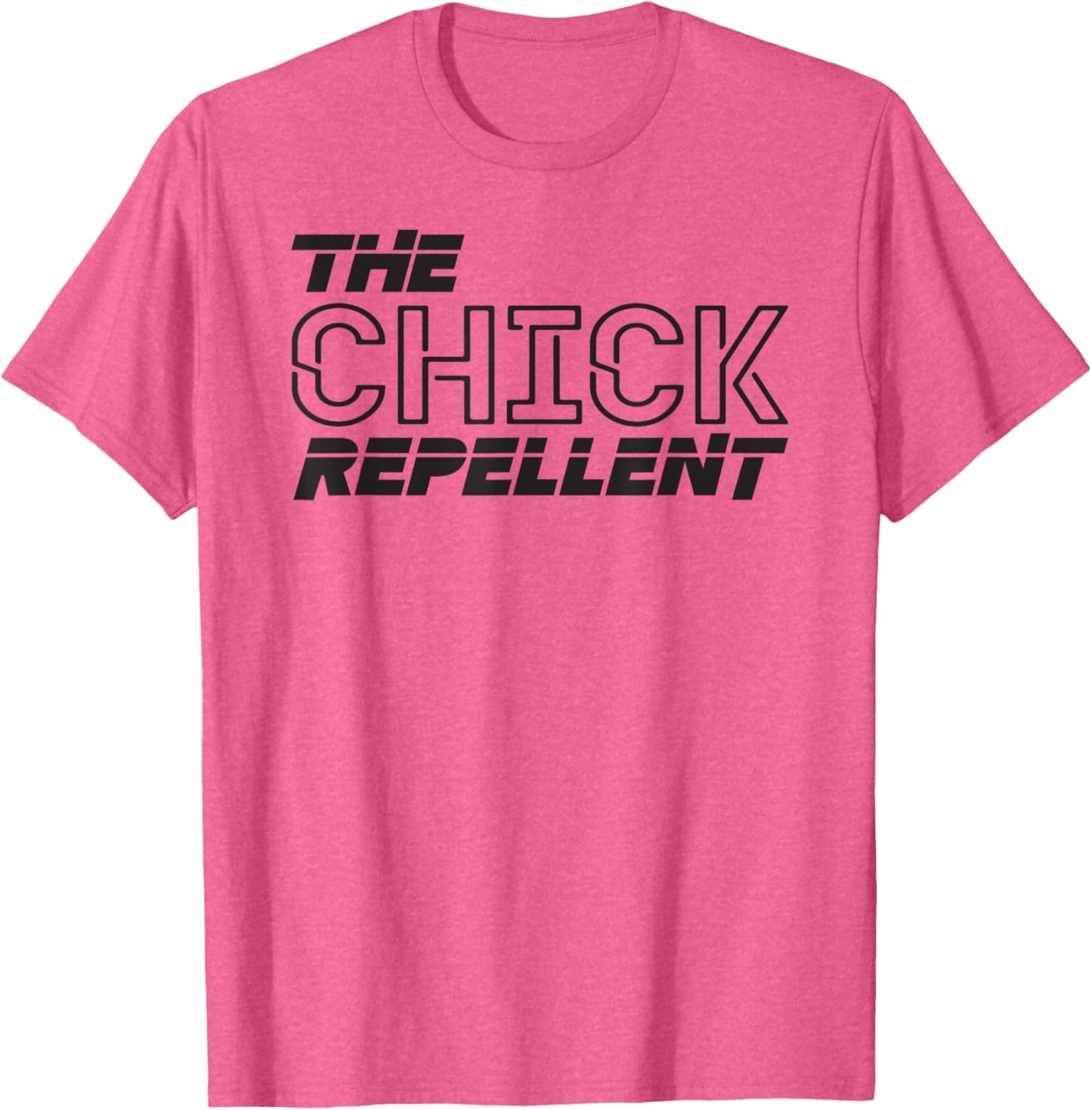 For the Friend Who Repels Chicks T-Shirt