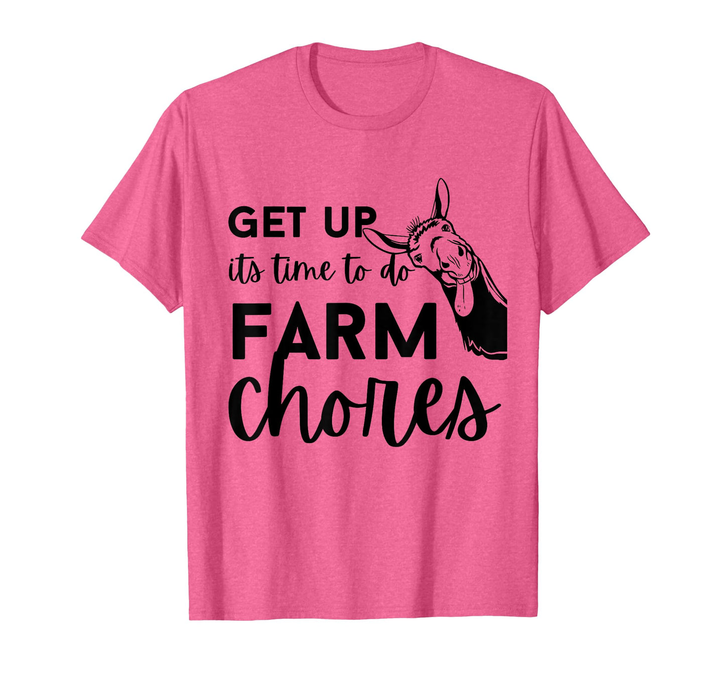Get up its time to do Farm chores,Funny Farmer Farming Lover T-Shirt