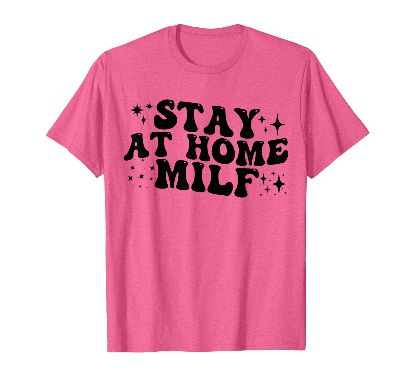 Stay At Home Milf Funny New Mom Shirt Funny Stay At Home Mom T-Shirt
