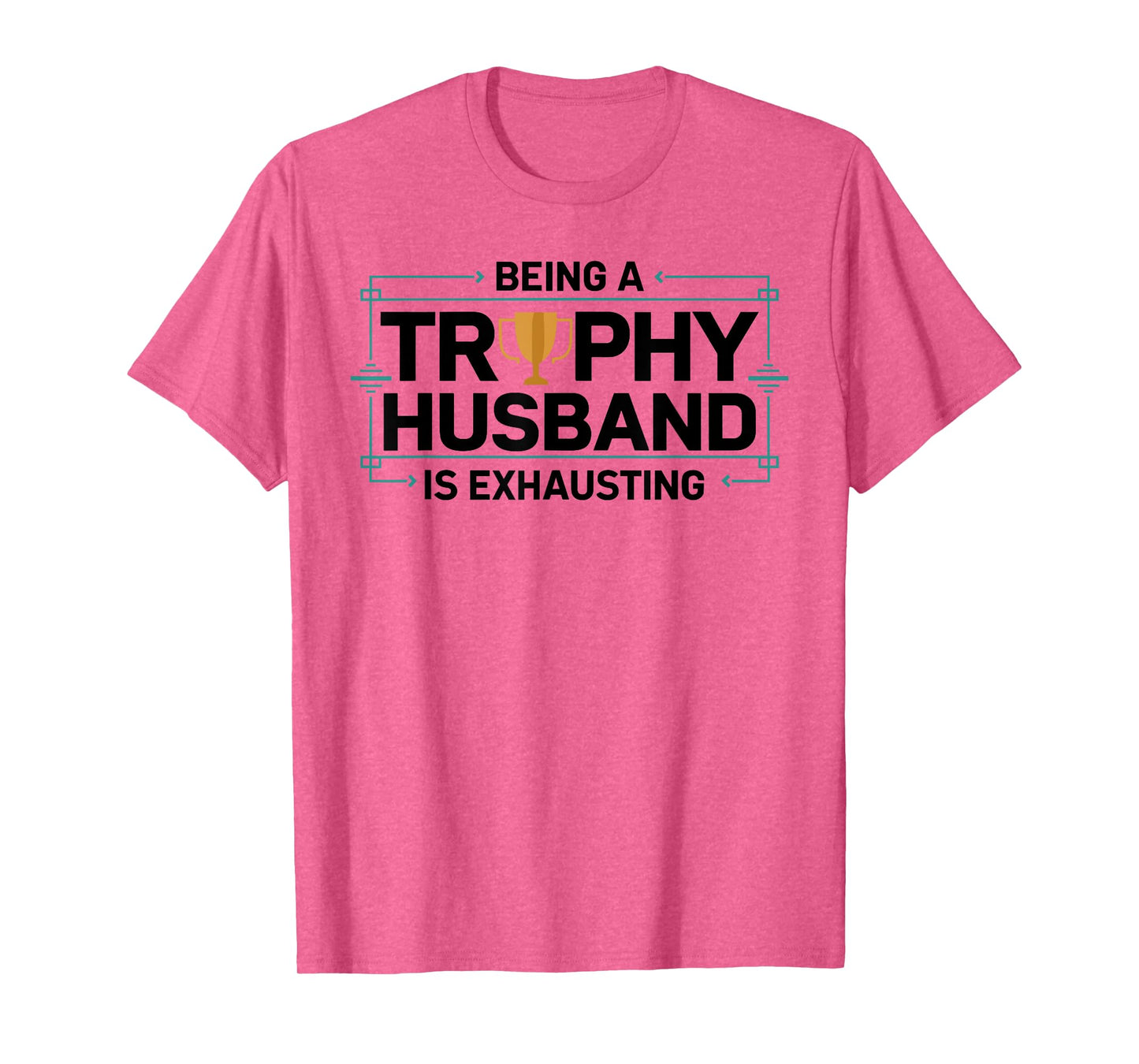 Being A Trophy Husband is Exhausting Funny Wedding Graphic T-Shirt
