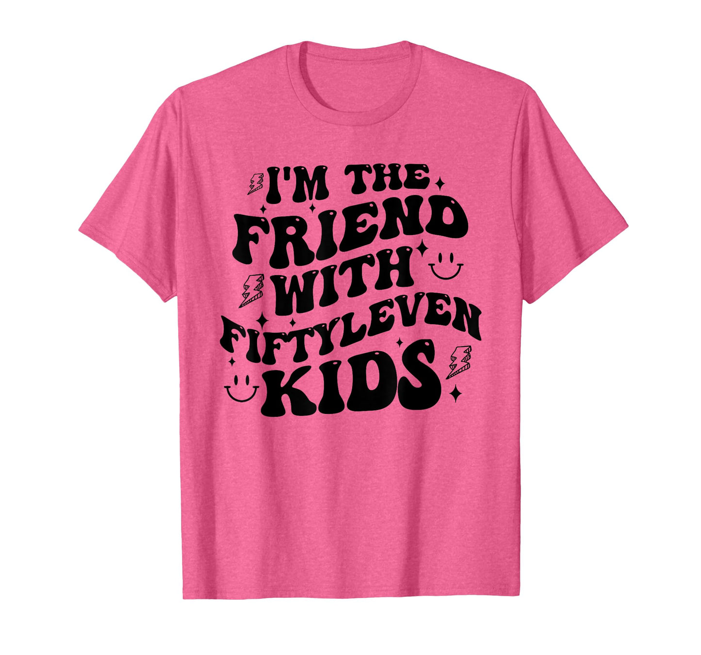 I'm The Friend With Fiftyleven Kids Mom Life Big Family T-Shirt