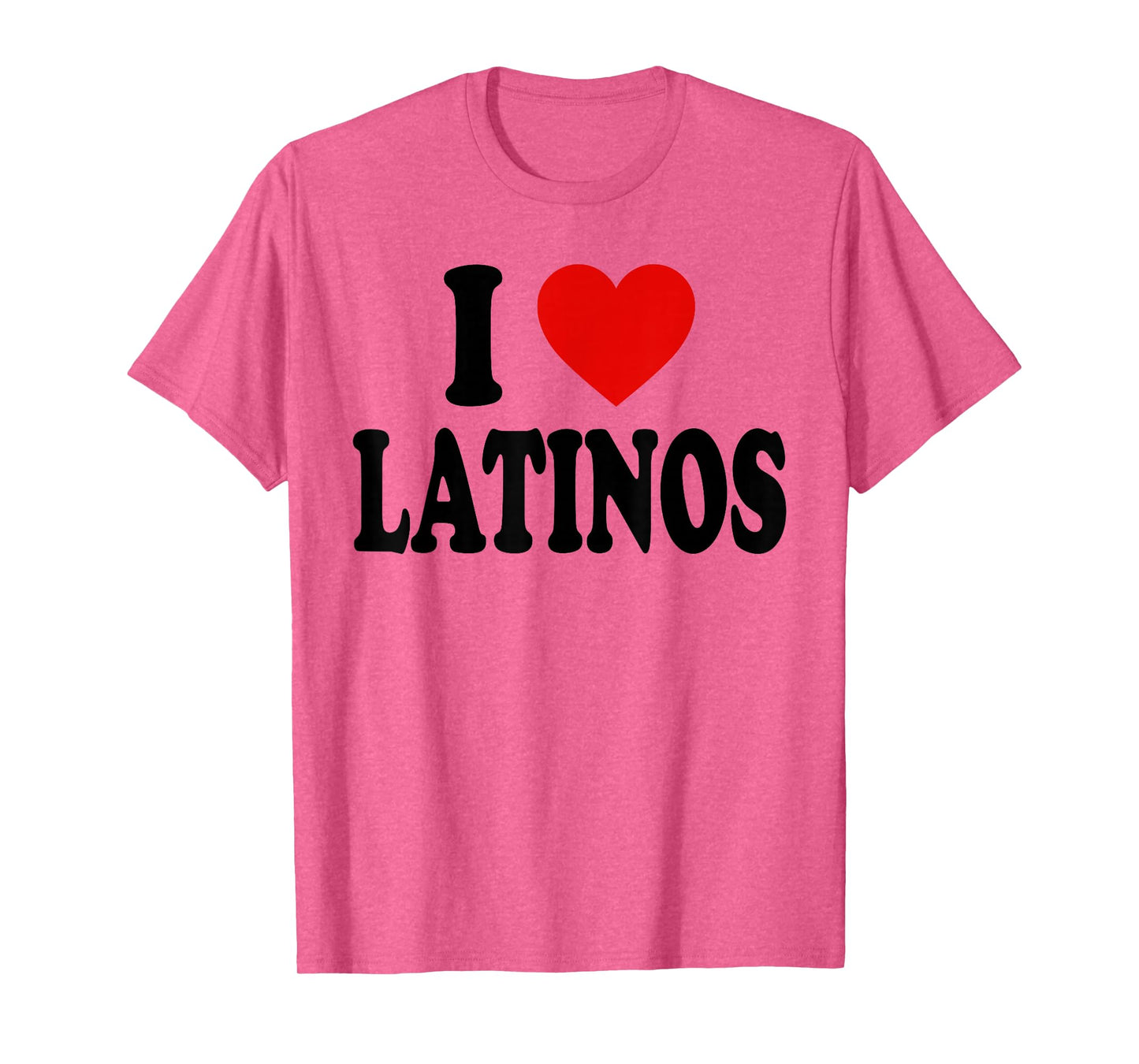 I HEART LOVE LATINOS T-Shirt