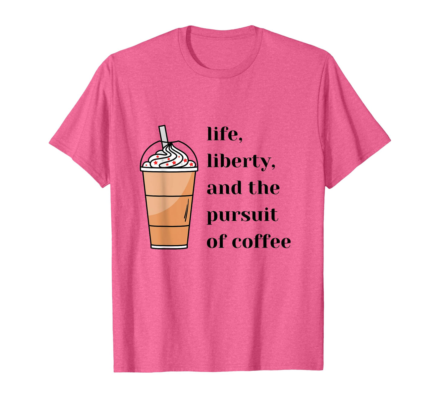 Life Liberty Pursuit of Coffee Happiness Election Politics T-Shirt