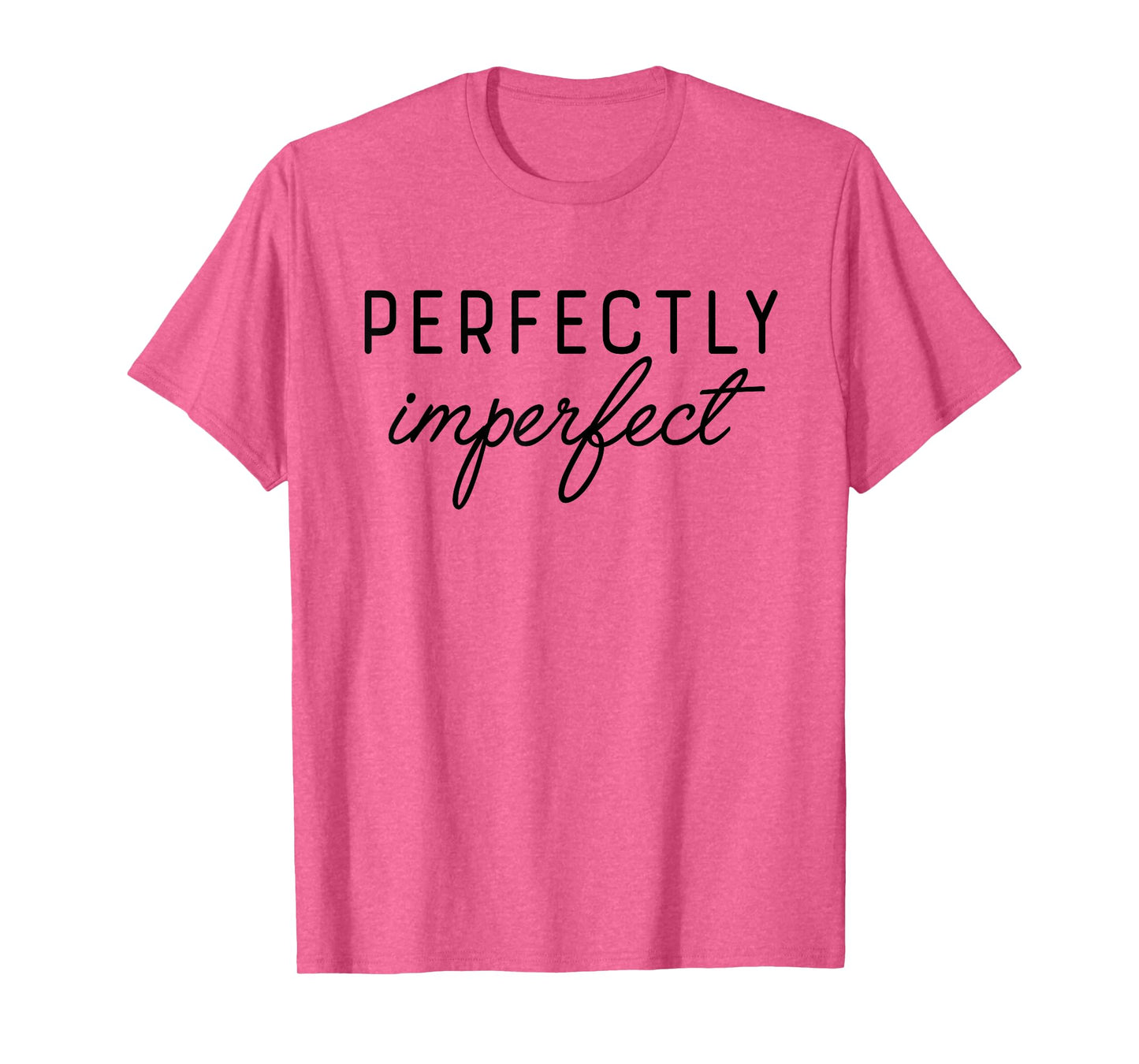PERFECTLY IMPERFECT X Perfekt unperfekt. Selbstliebe Saying T-Shirt