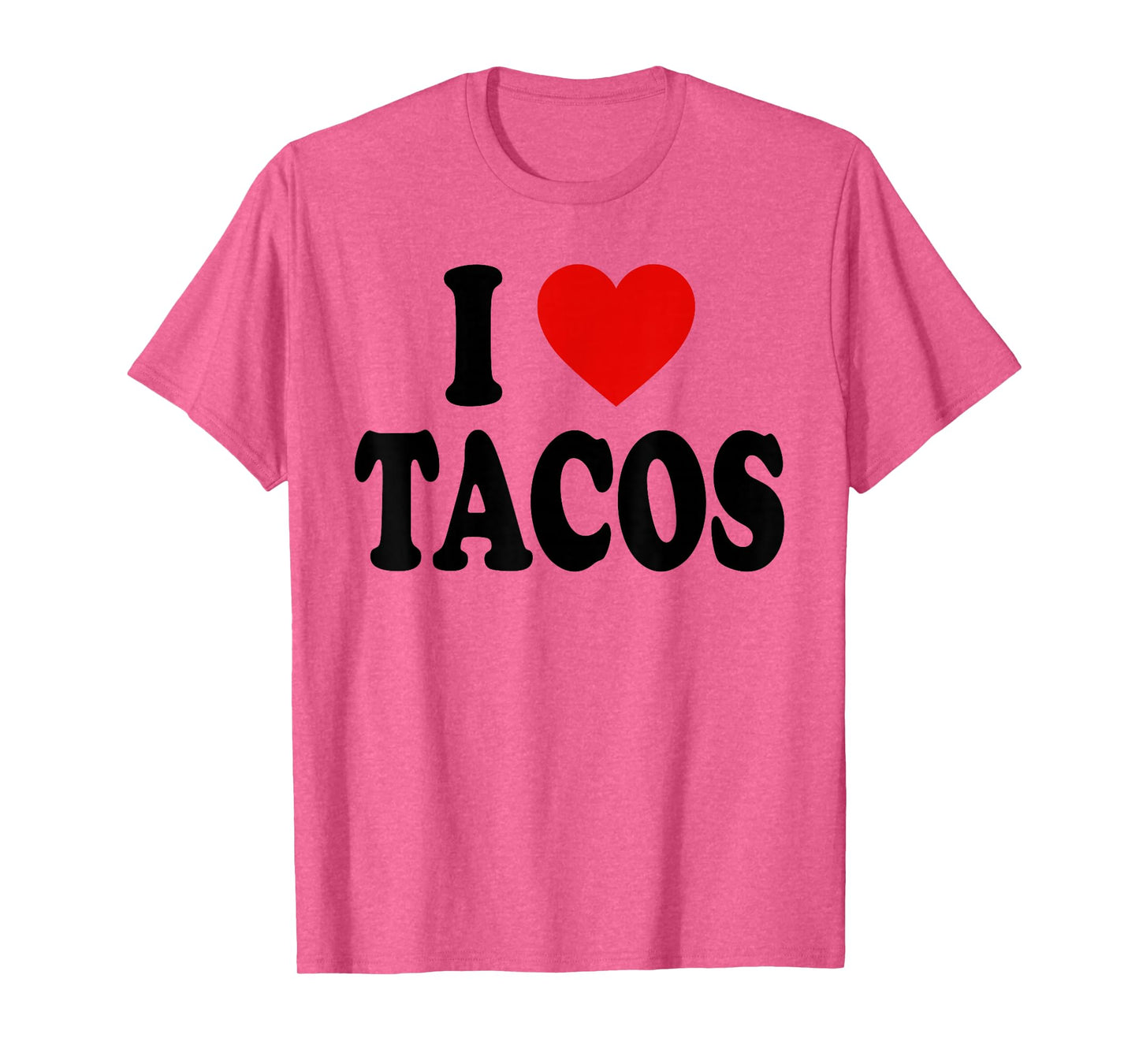 I HEART LOVE Tacos T-Shirt