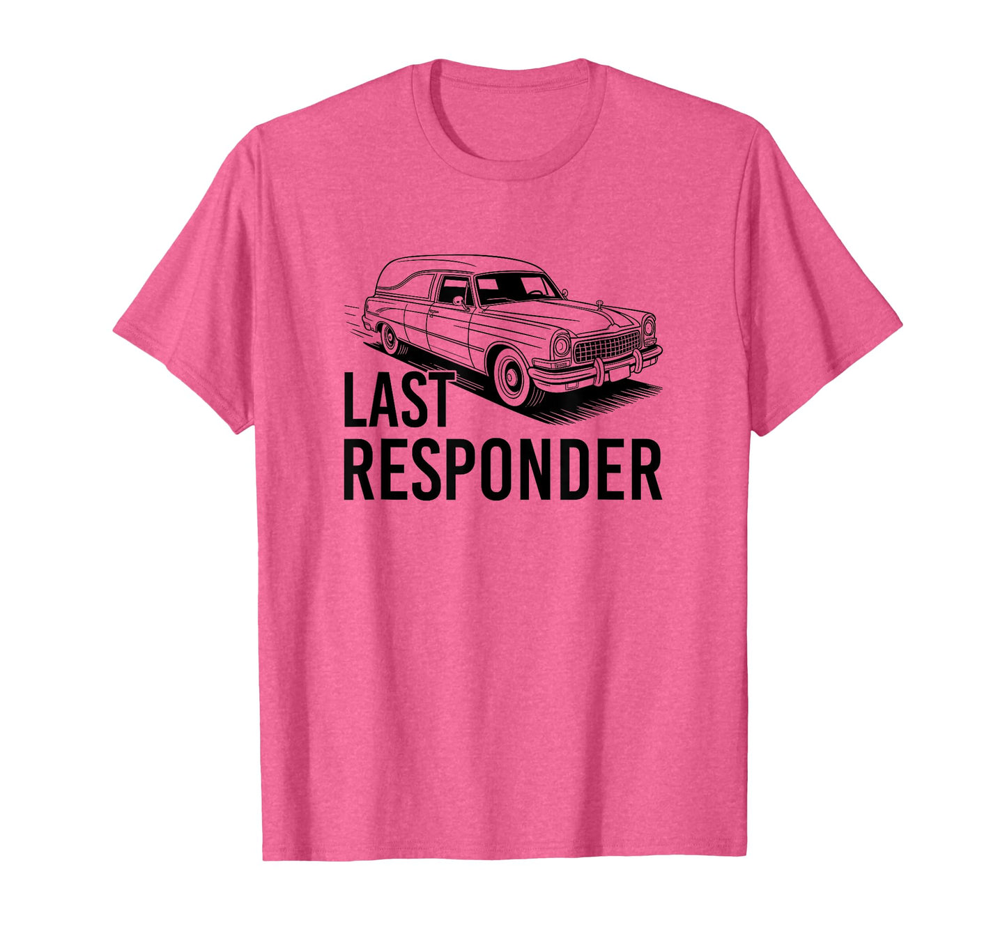 Last Responder, Mortician Funeral Director T-Shirt