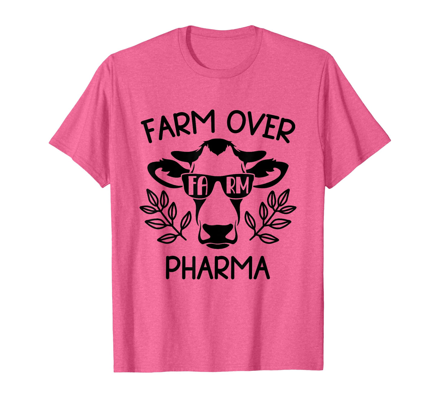 Farm Over Pharma Funny Cow Sunglasses Dad Farm Mom T-Shirt