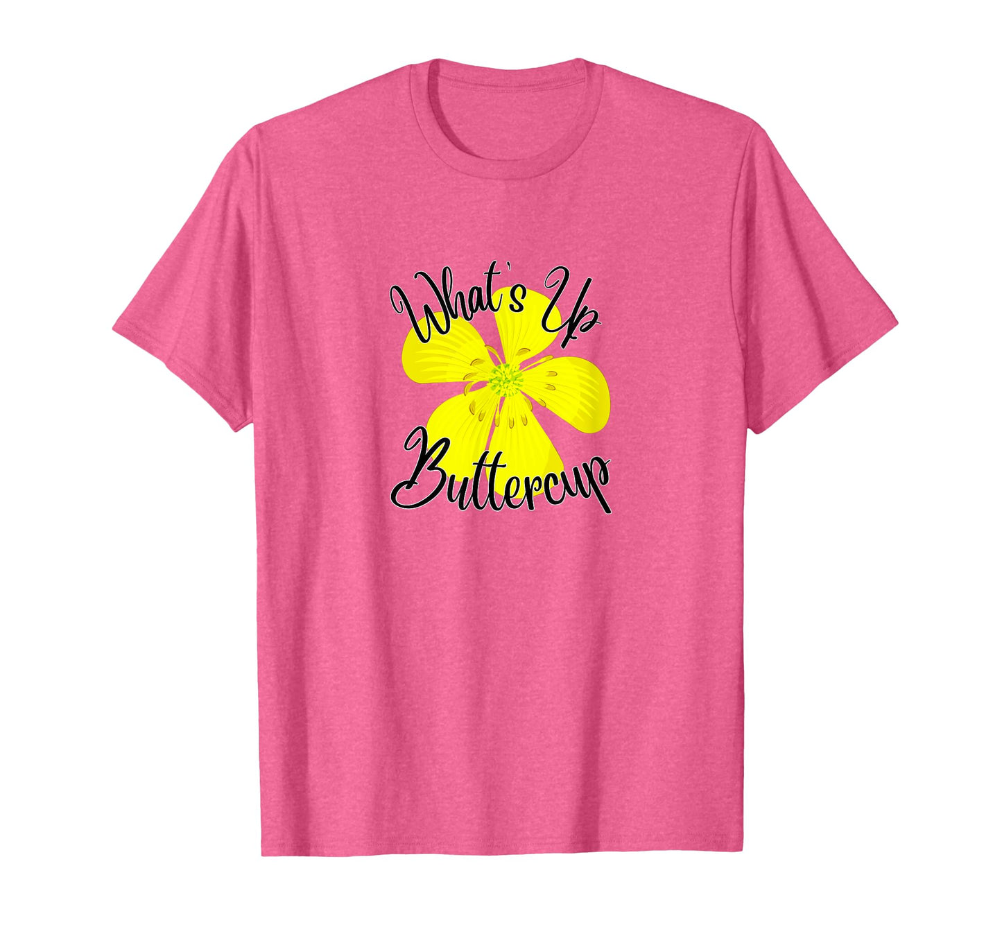 What's Up Buttercup T-Shirt