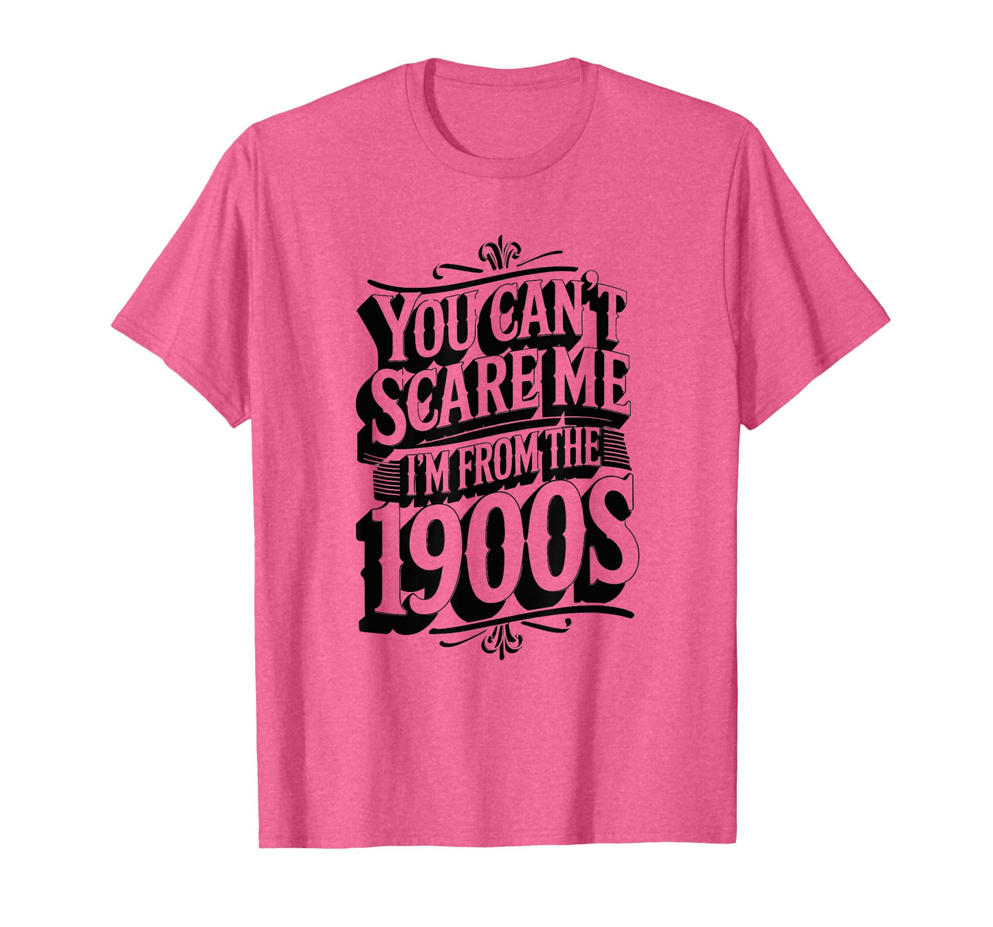 Funny You Can't Scare Me I'm from The 1900s Retro T-Shirt