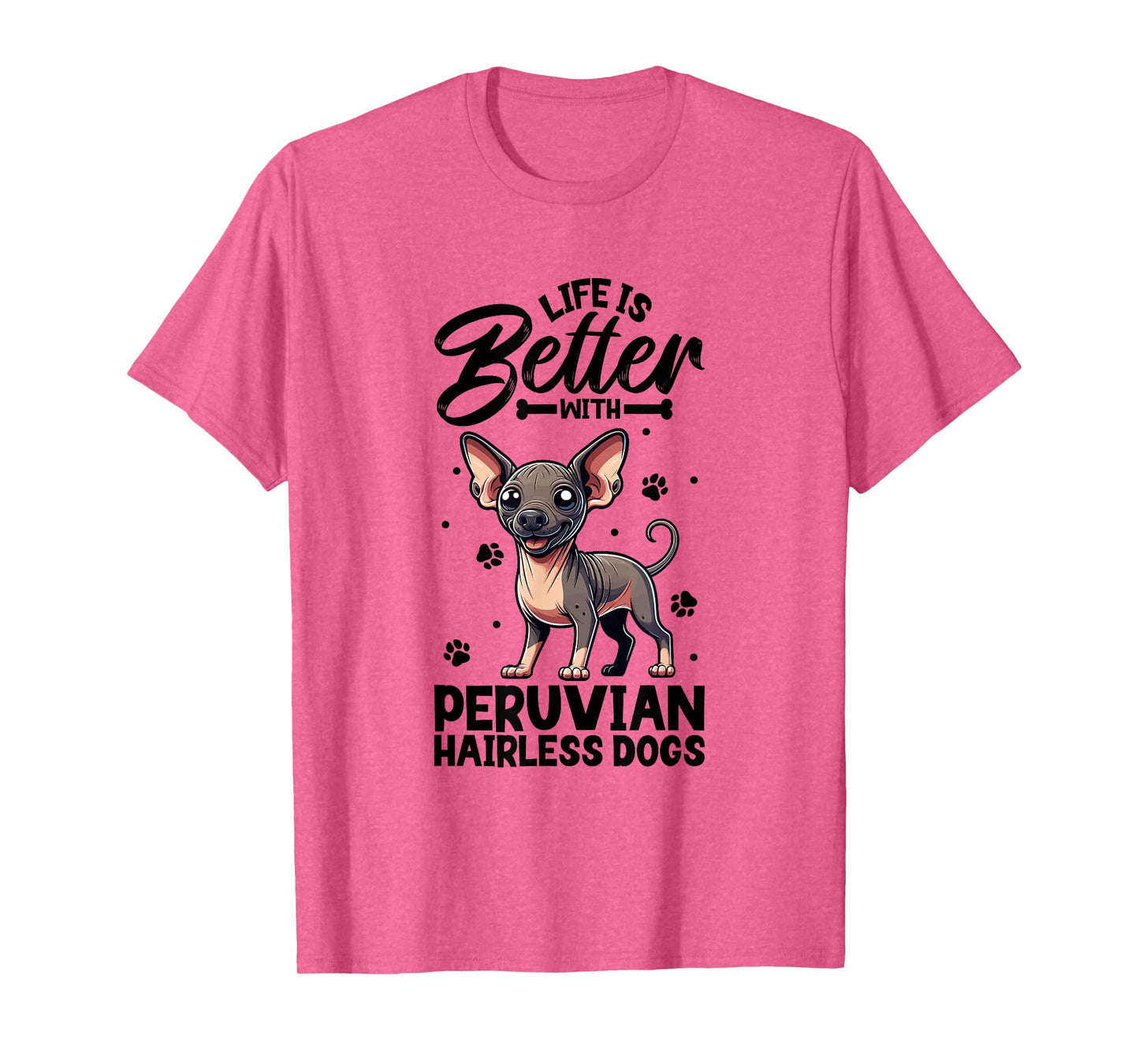 Best life with Peruvian Hairless Dog Men Women Girls Kids T-Shirt