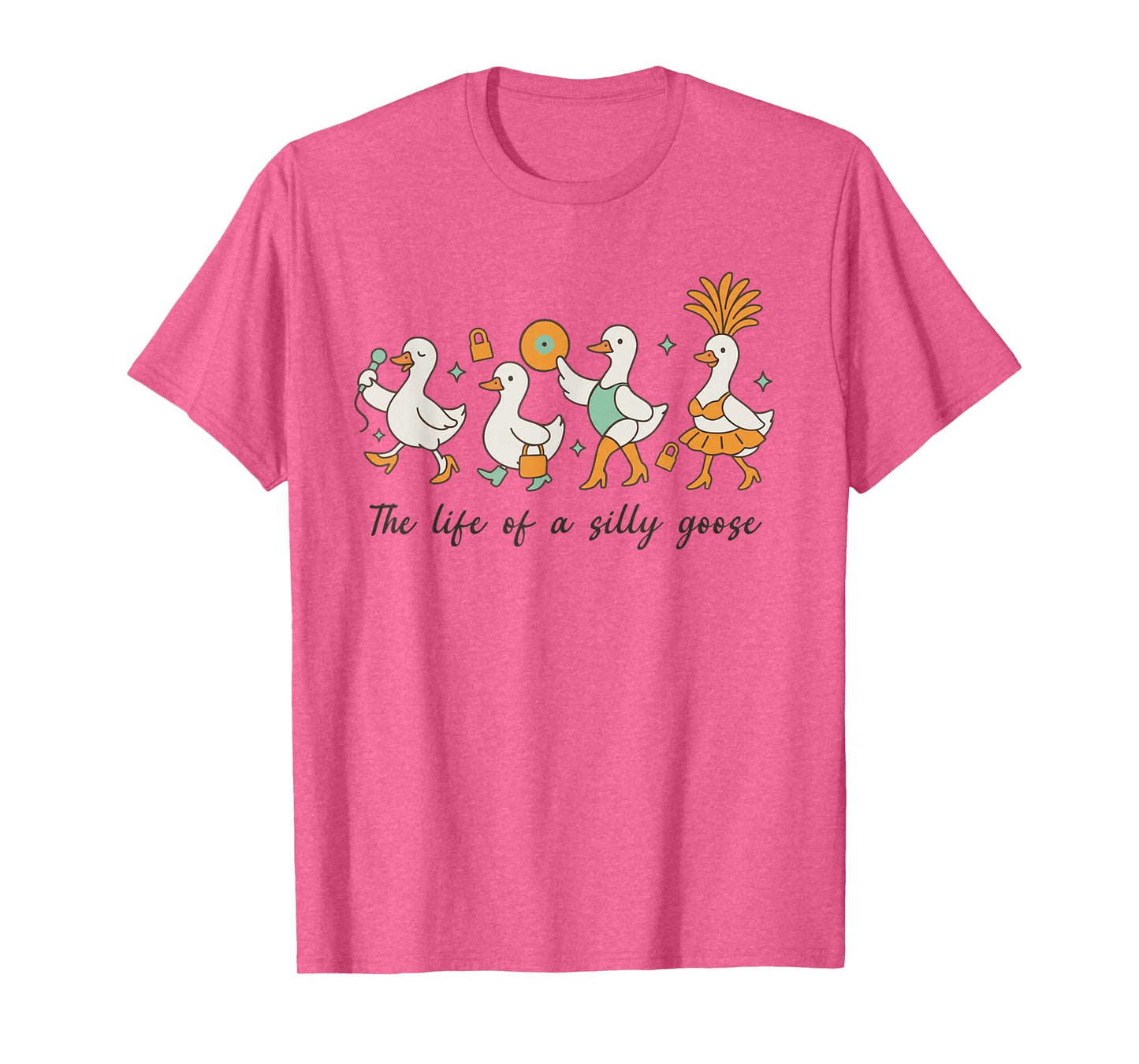 The Life of a Silly Goose Funny Trendy Meme Show Girl Tee T-Shirt