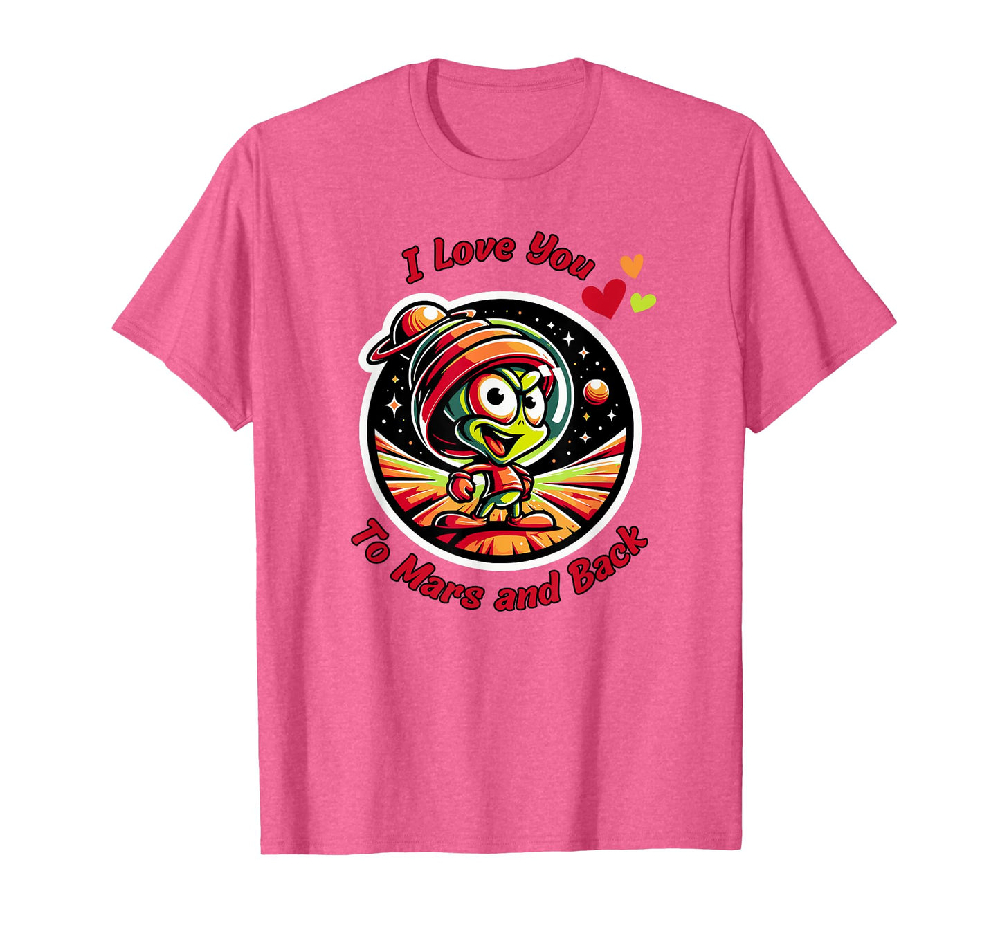 I Love You to Mars & Back, cartoon Martian, beyond the Moon T-Shirt