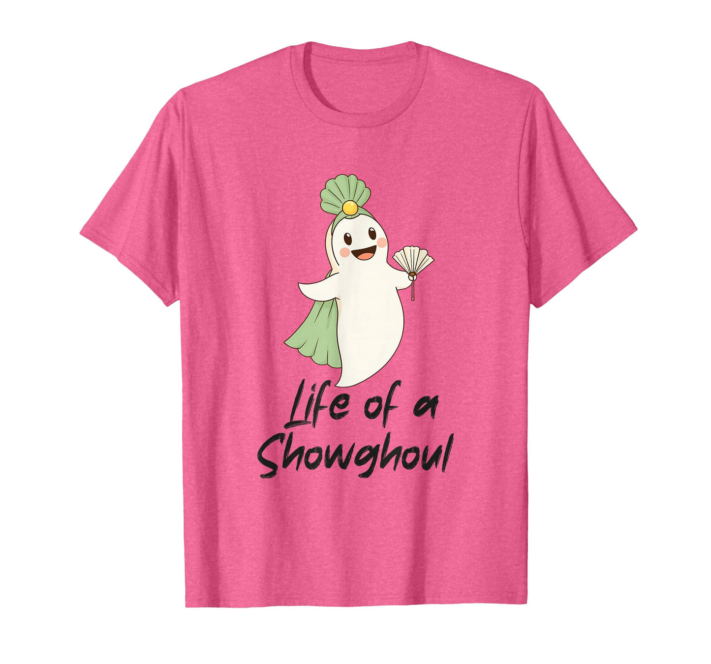 Life of a Showghoul Cute Halloween Ghost Showgirl Fan Design T-Shirt
