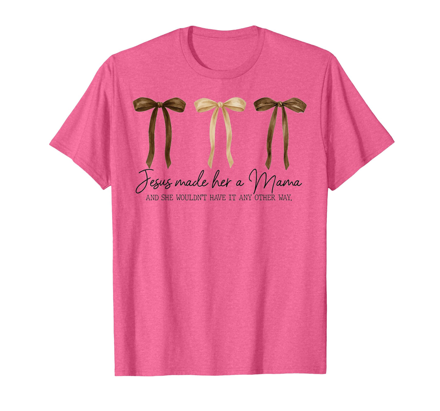 Graphic Jesus Made Her A Mama Coquette Mom T-Shirt