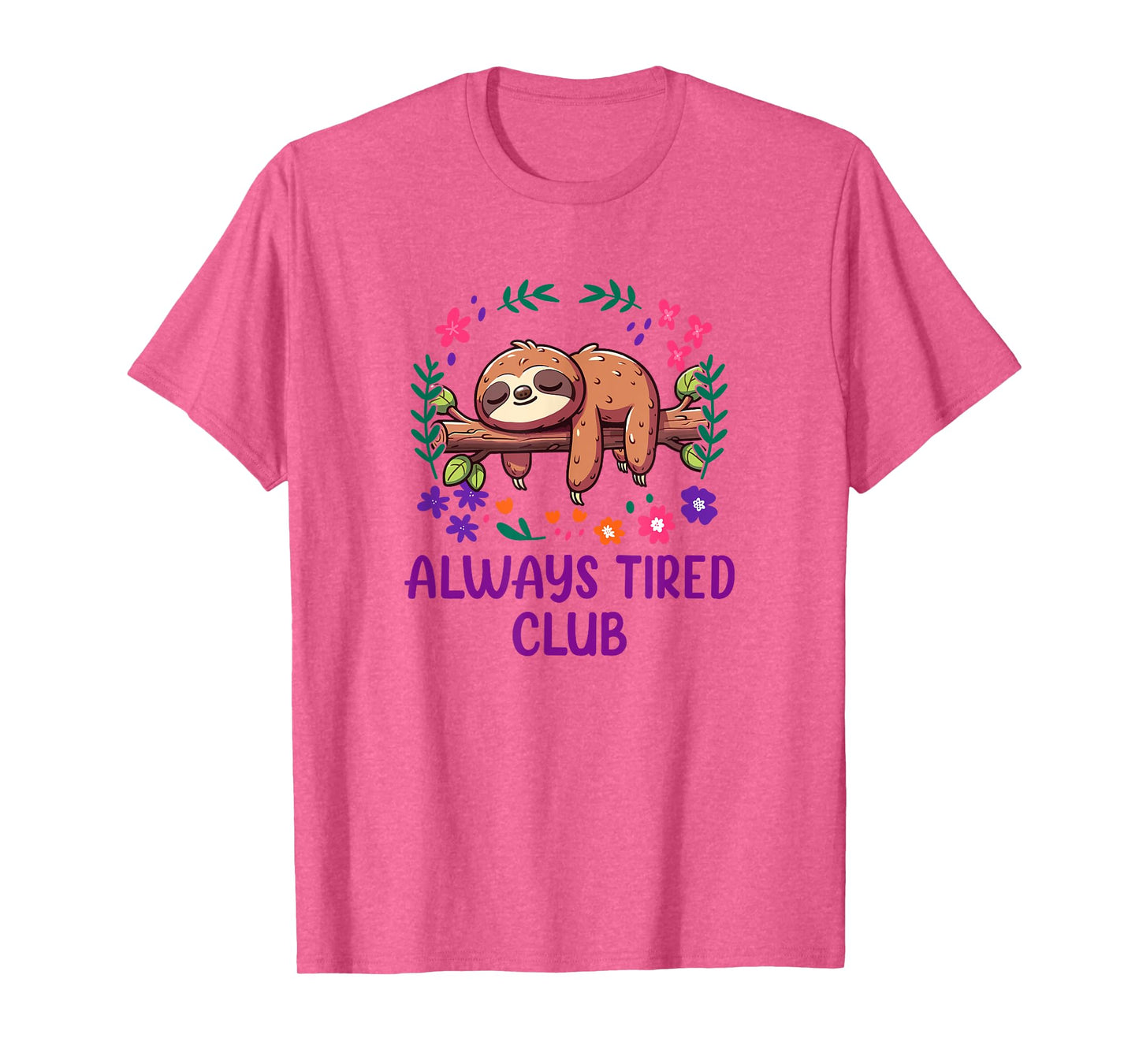 Always Tired Club Sloth T-Shirt
