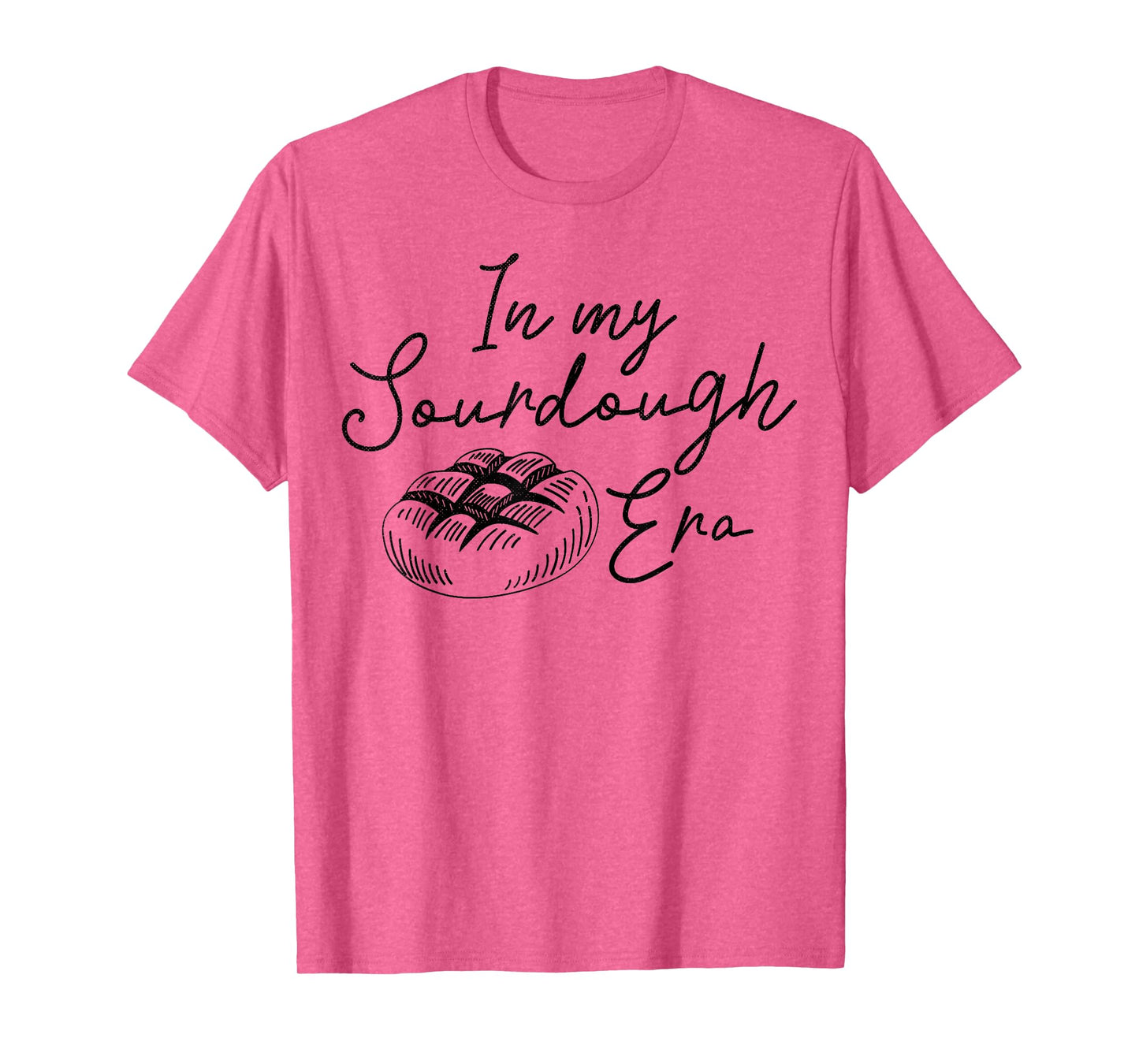 In My Sourdough Era T-Shirt