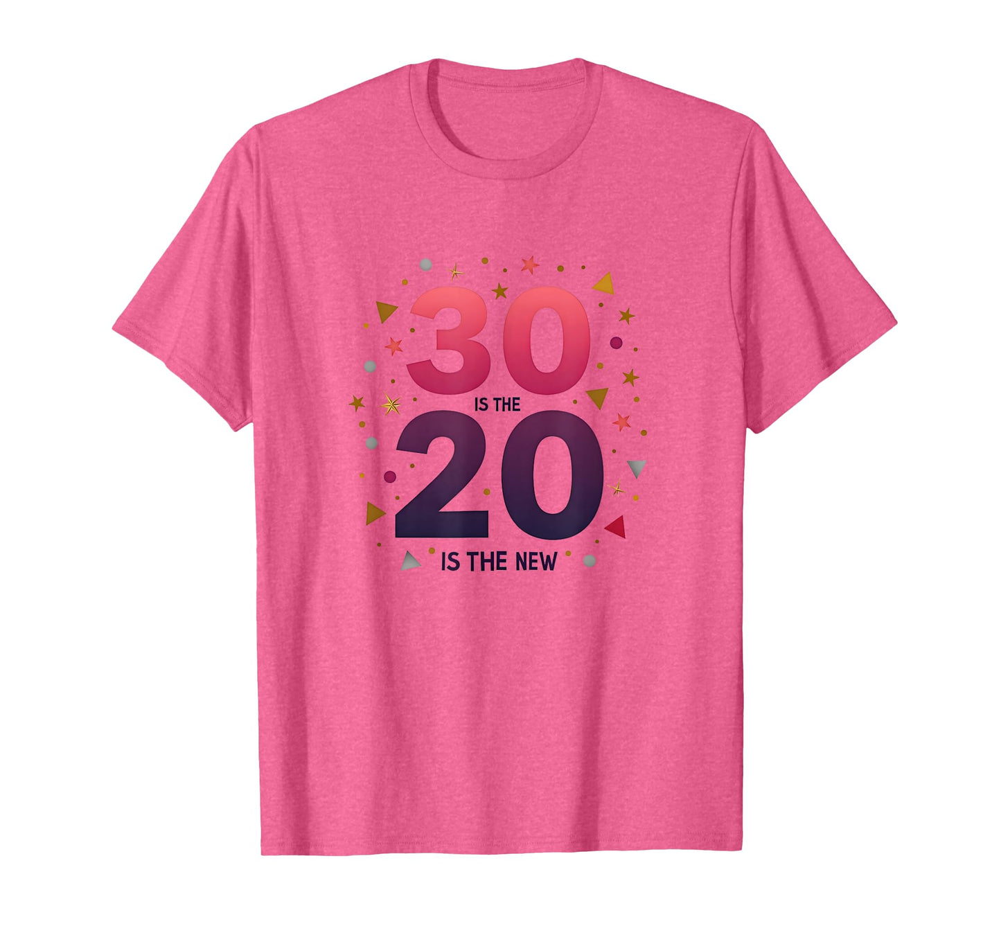30 is The New 20 Birthday Gift Celebration Humor T-Shirt