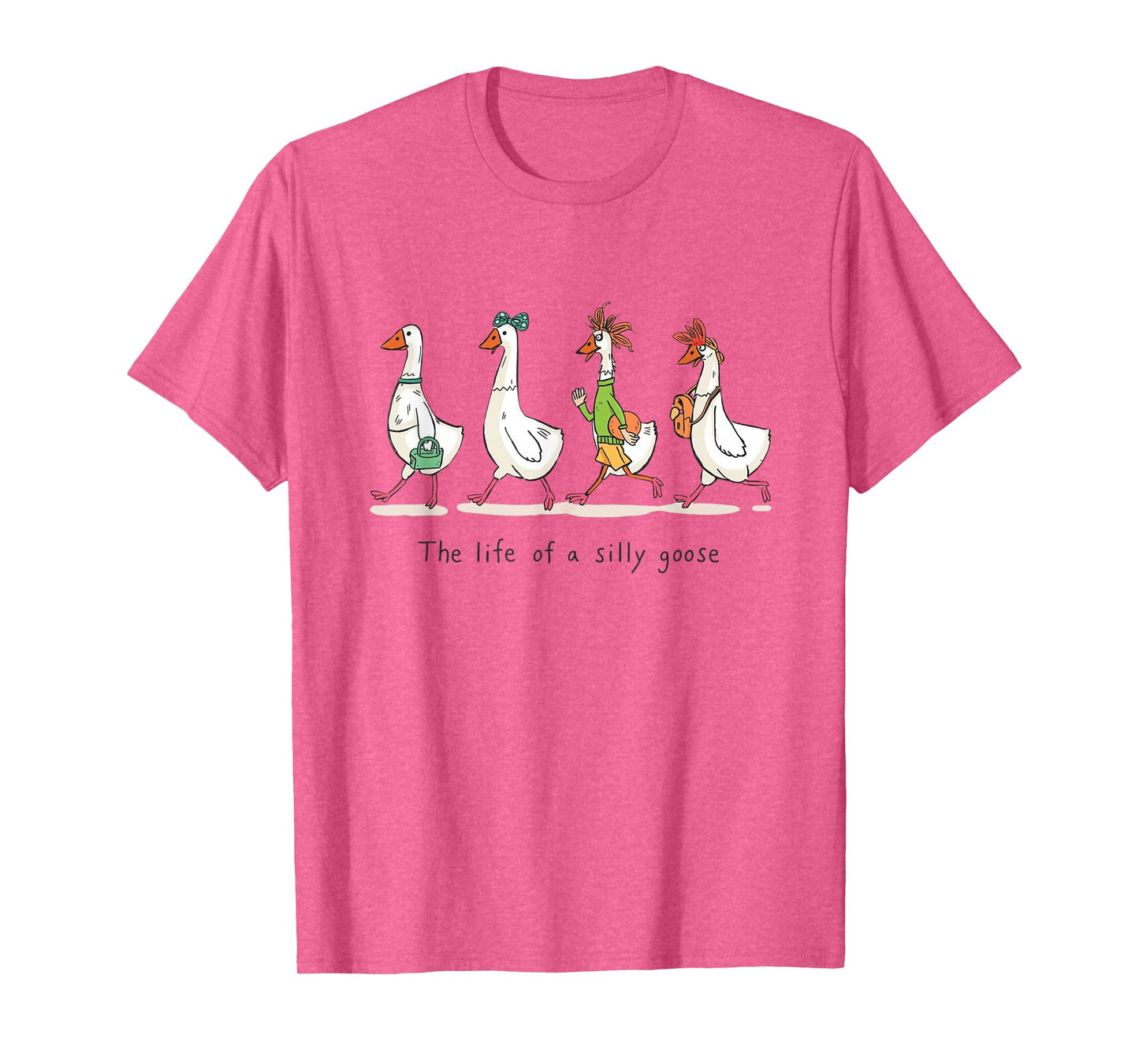 The Life of a Silly Goose Funny Trendy Meme Show Girl Tee T-Shirt