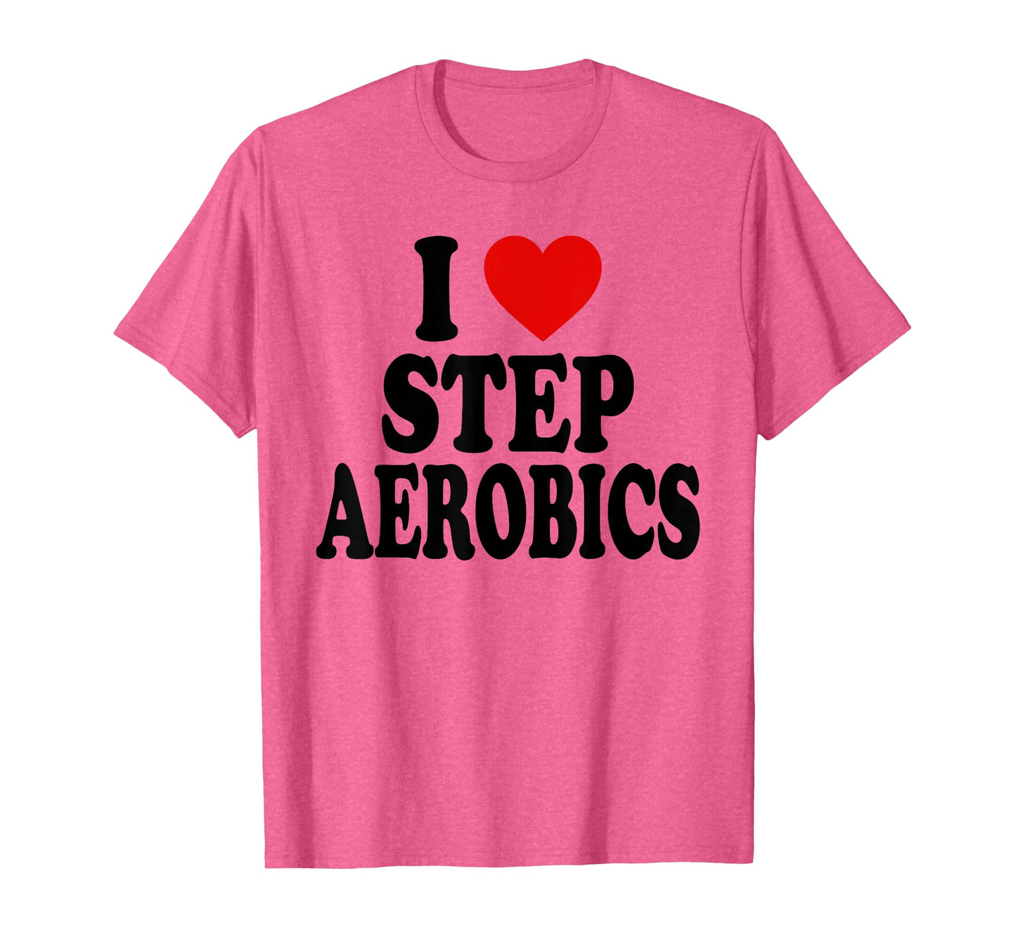 I HEART LOVE Step Aerobics T-Shirt