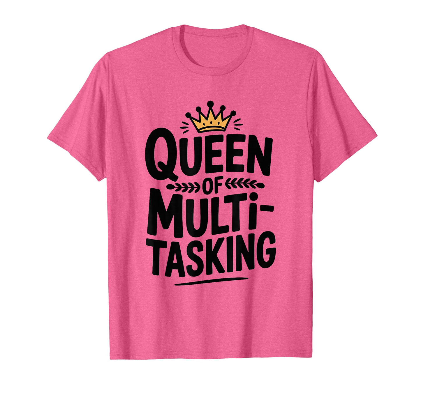Queen of Multitasking Funny Mom Life Humor T-Shirt