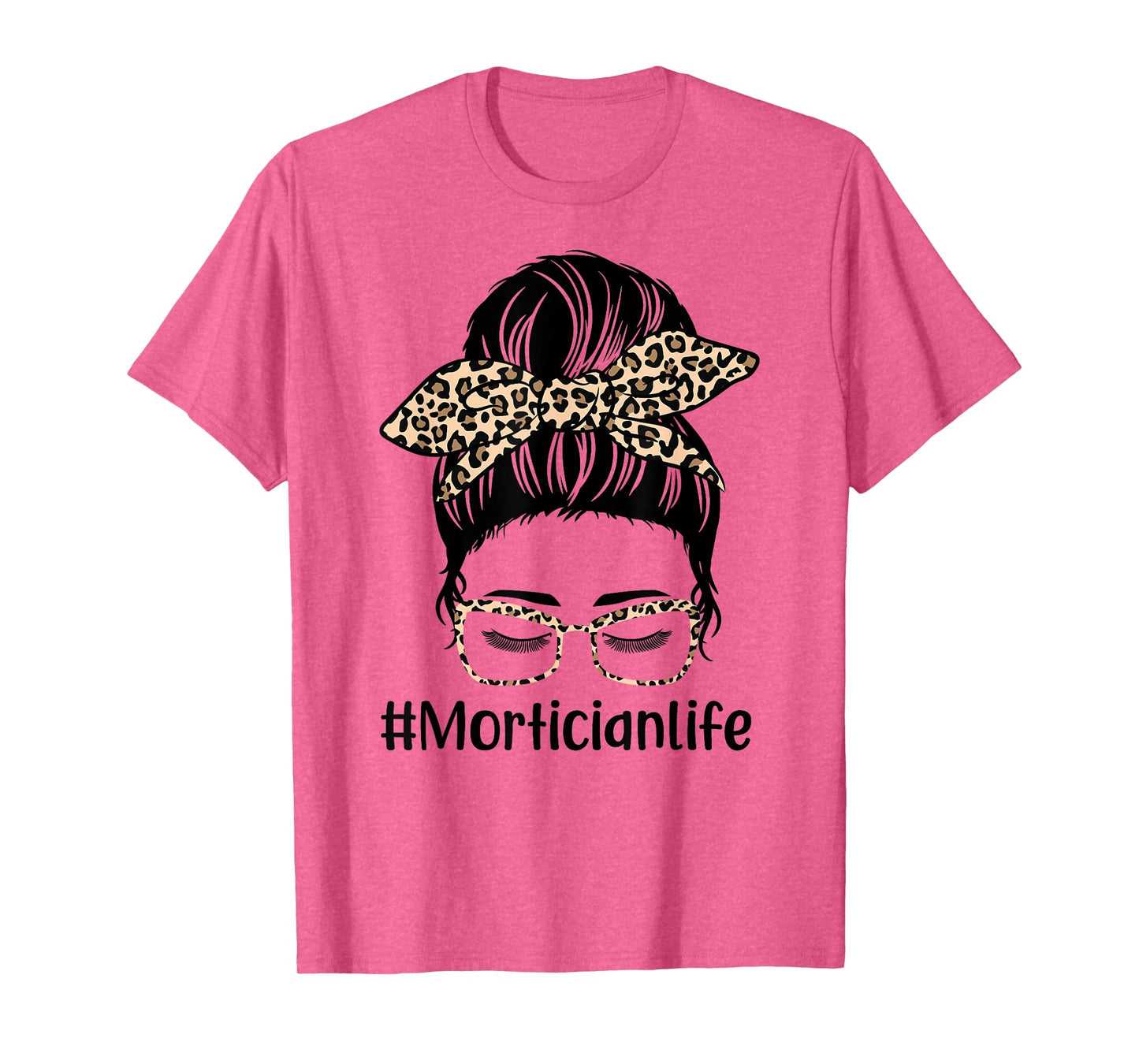 Leopard Messy Bun Hair Women Mothers Day Mom Mortician Life T-Shirt