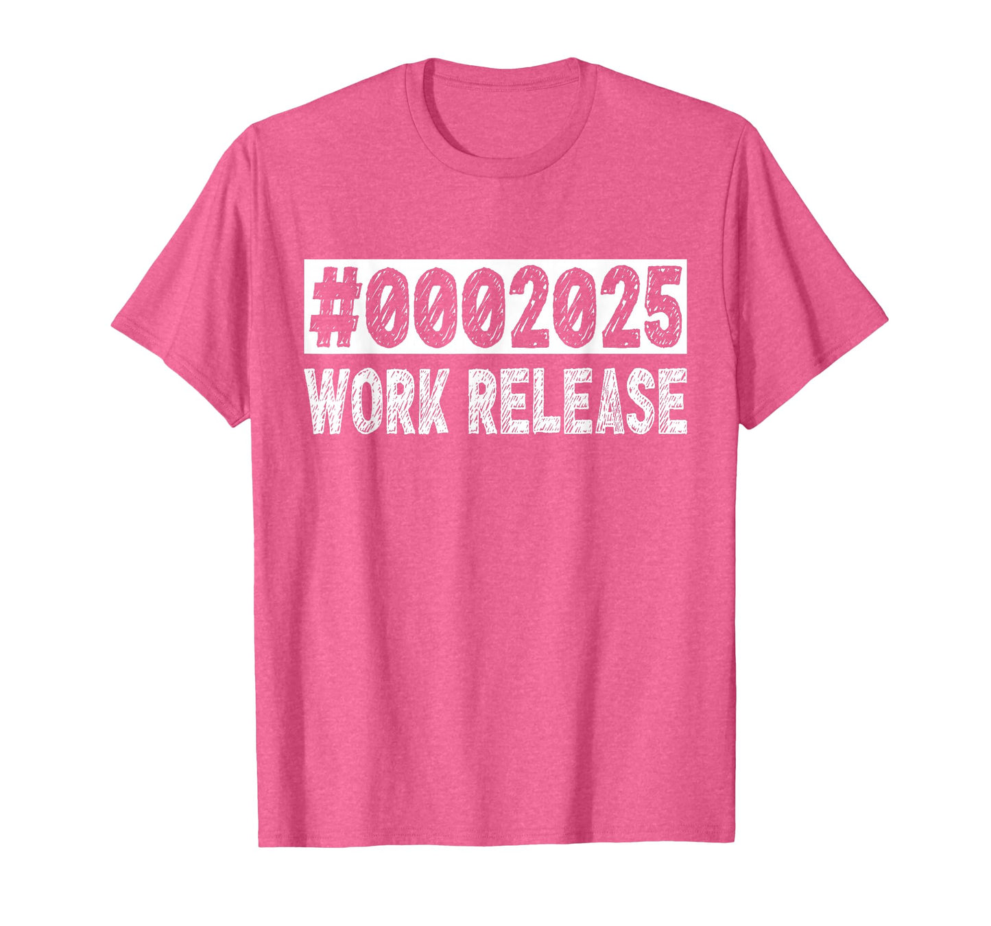 2025 Work Release Funny Retirement 2025 Retired Men Women T-Shirt