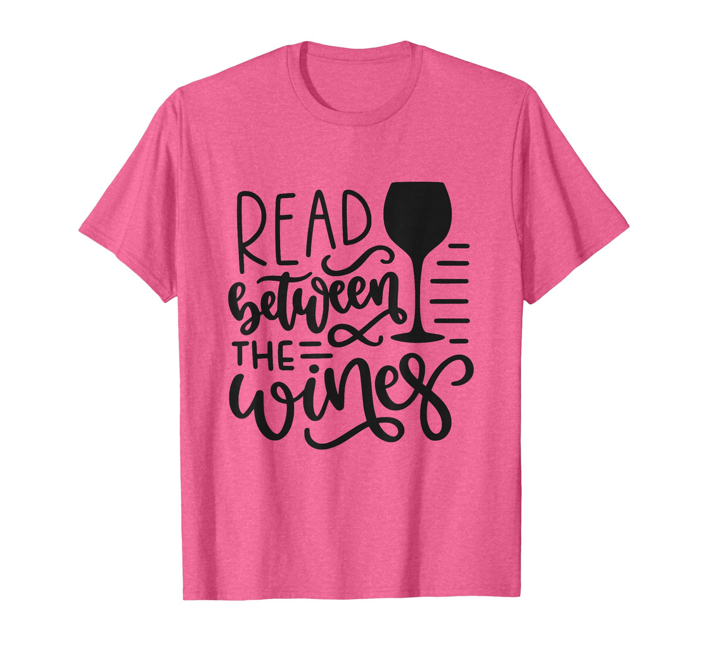 Read Between The Wines Funny Wine Lover T-Shirt