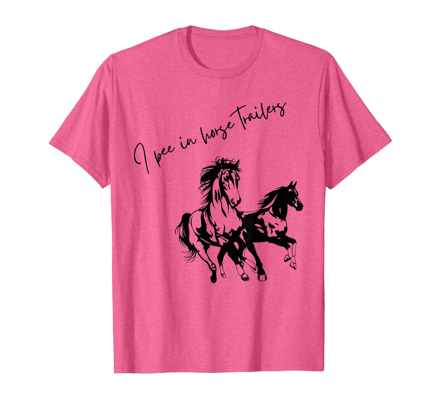 I Pee in Horse Trailers Funny Riding Lover T-Shirt