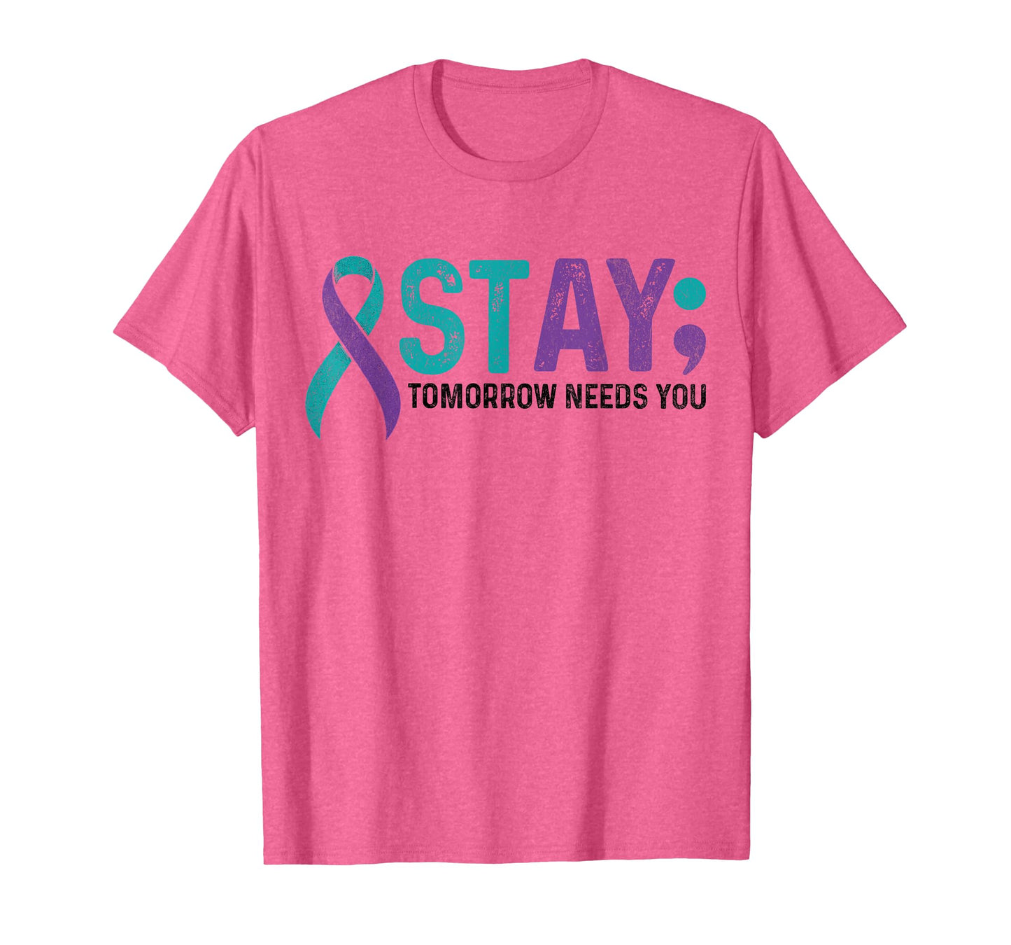 Stay Tomorrow Needs You Suicide Prevention Awareness Support T-Shirt