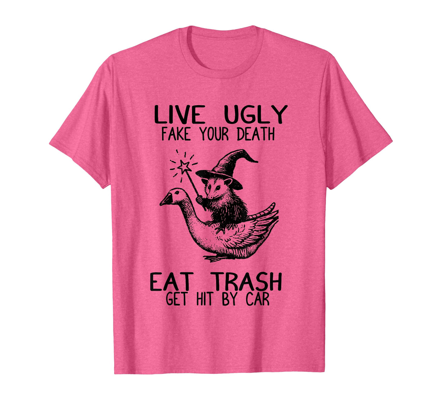 Funny Possum Witch Riding Goose Live Ugly Eat Trash T-Shirt