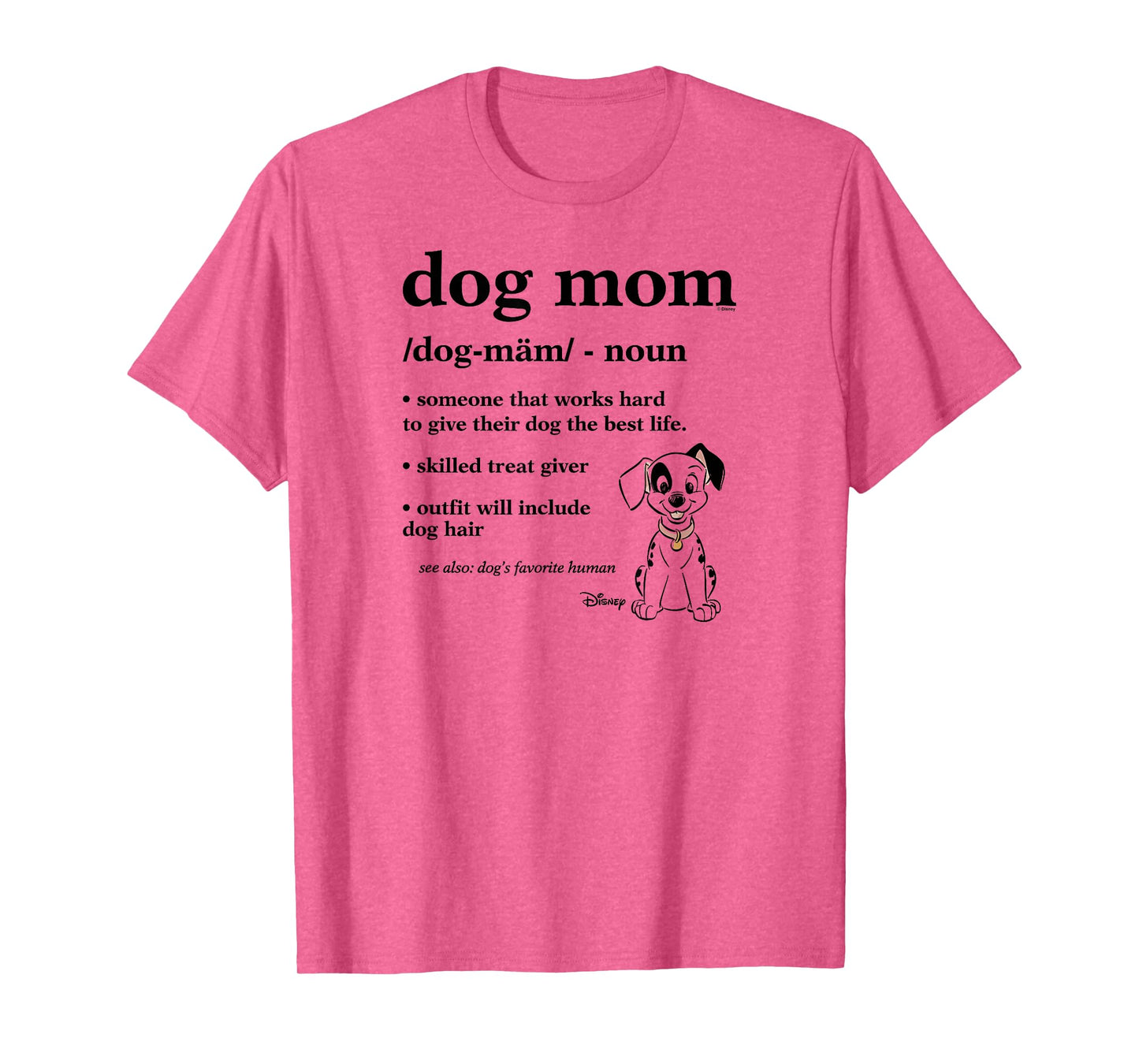 101 Dalmatians - Dog Mom Definition With Spot Favorite Human T-Shirt
