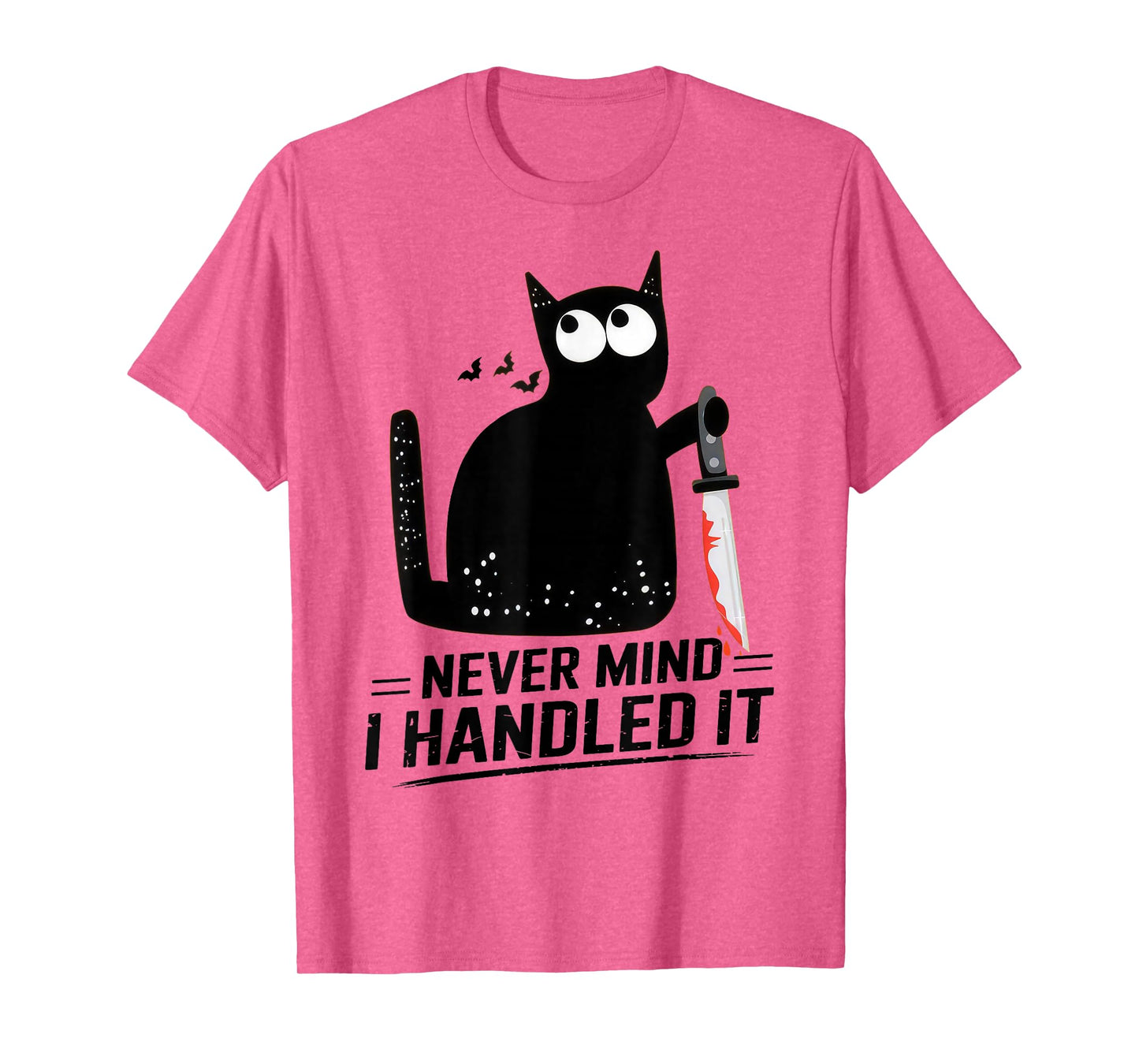 Never Mind I Handled It Funny Bloody Halloween T-Shirt