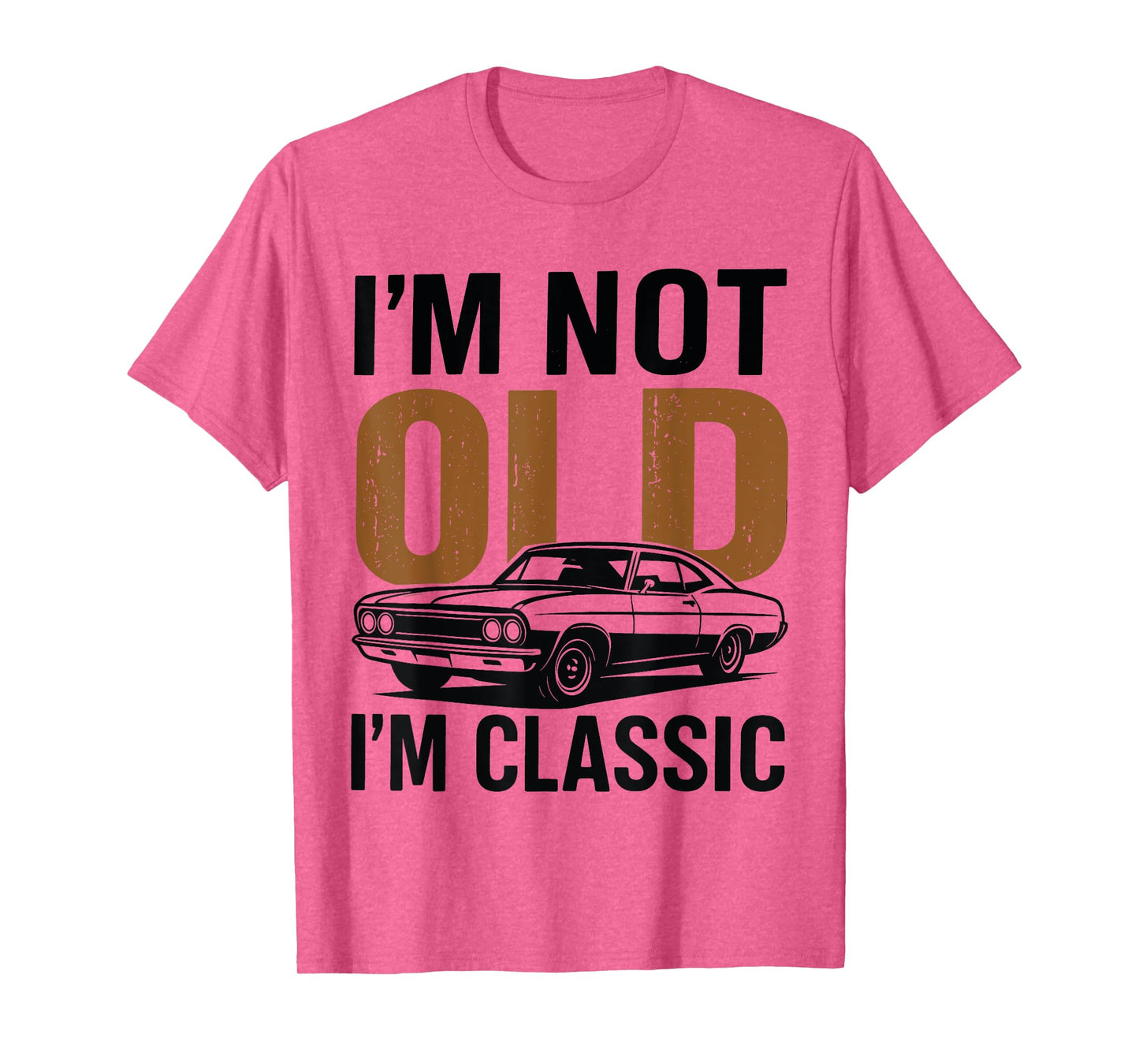 I'm Not Old I'm Classic Funny Car Graphic Father's Day T-Shirt