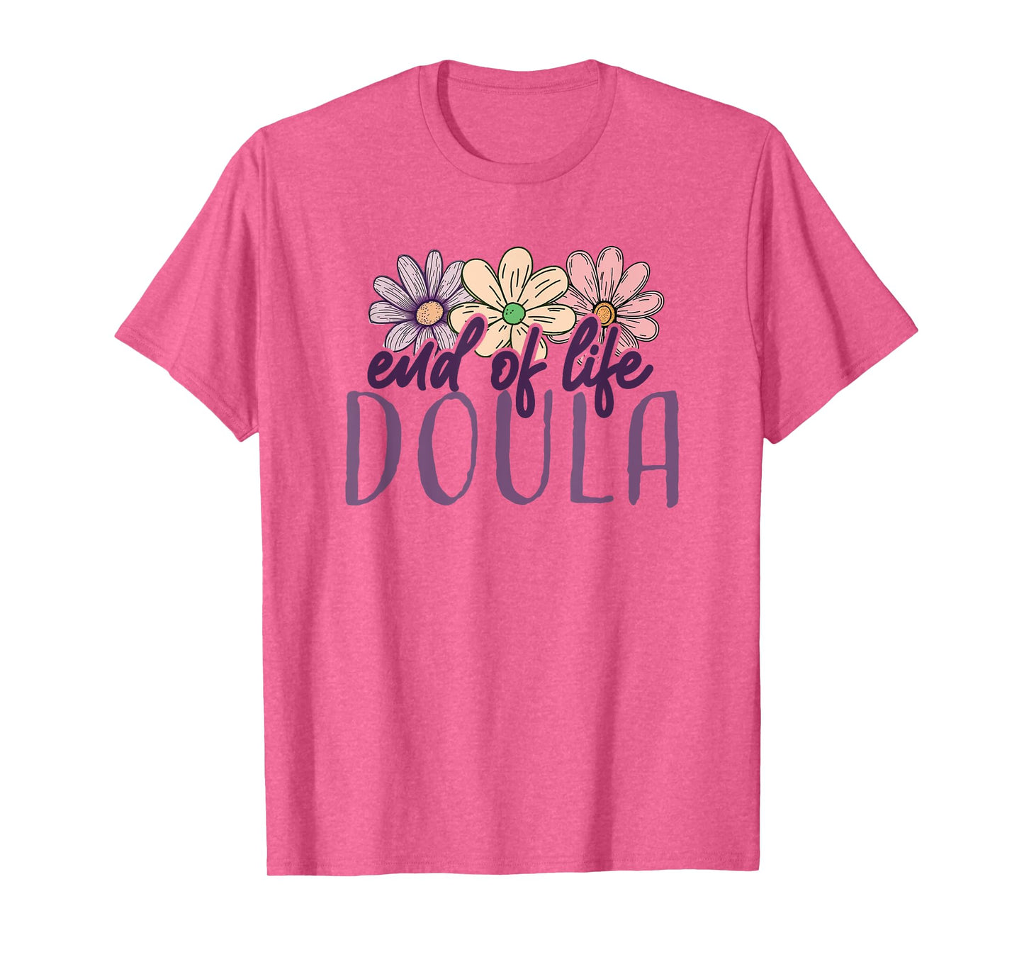 End Of Life Doula Death Doula Flowers Floral T-Shirt