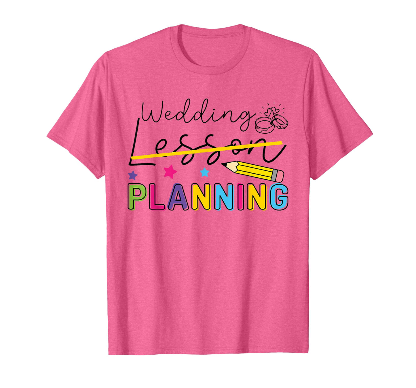 Wedding Planning Not Lesson Funny Engaged Teacher Engagement T-Shirt