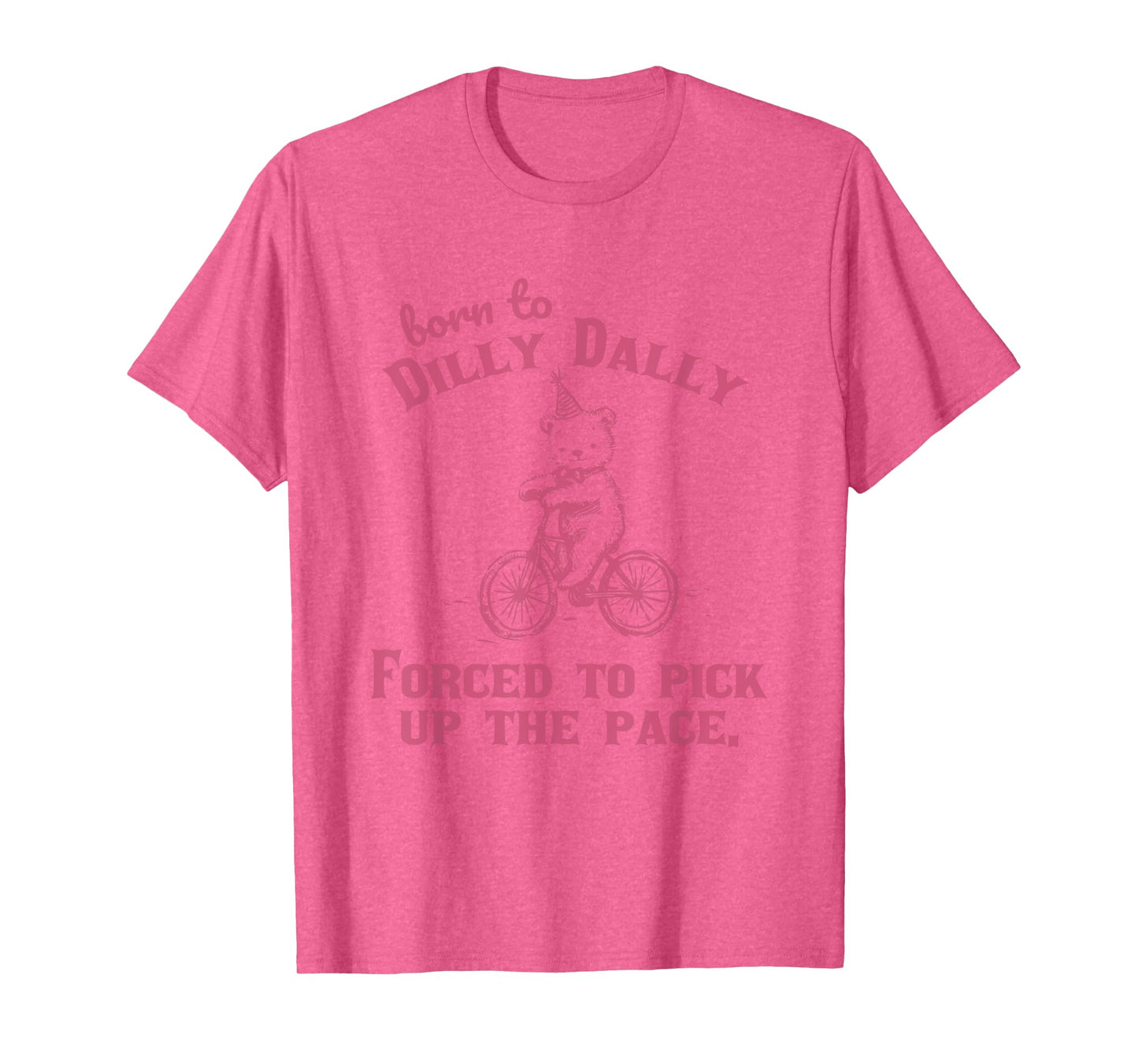 Born to Dilly Dally Funny Vintage Teddy Bear Graphic Tees T-Shirt
