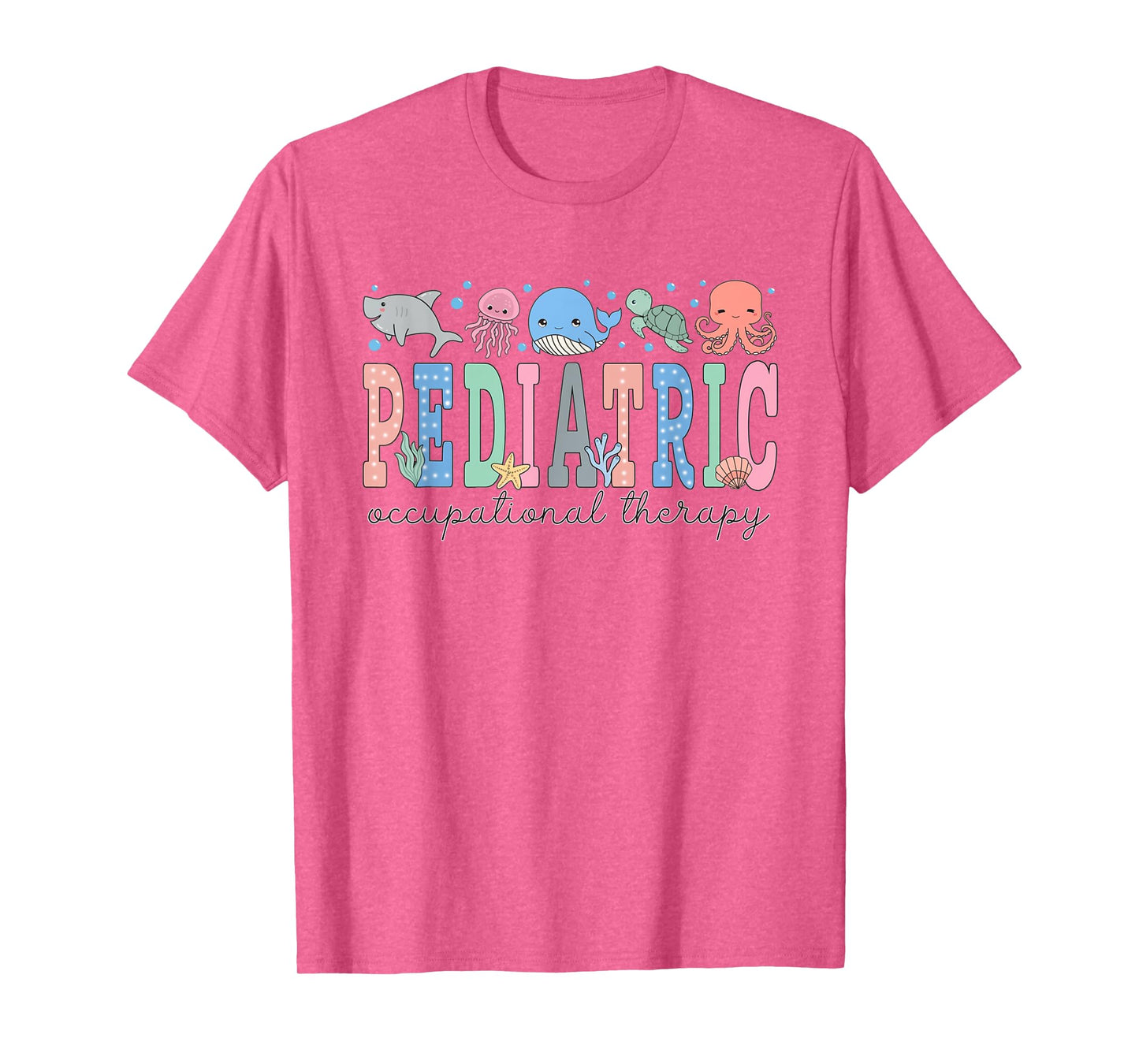 Pediatric Occupational Therapy Ocean Animal Ped OT Sea Life T-Shirt
