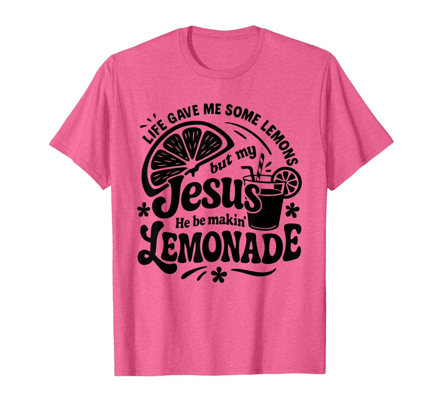 Jesus He Be Making Lemonade Funny Quote Groovy Lemons Lover T-Shirt