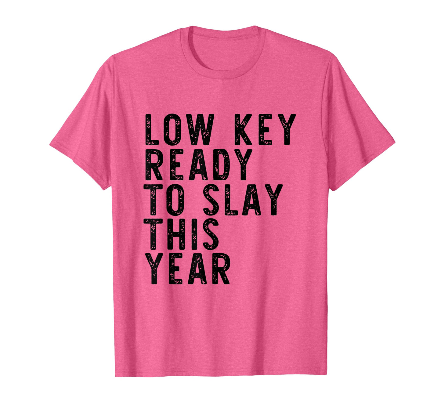 Low Key Ready To Slay This Year Vintage Quote T-Shirt