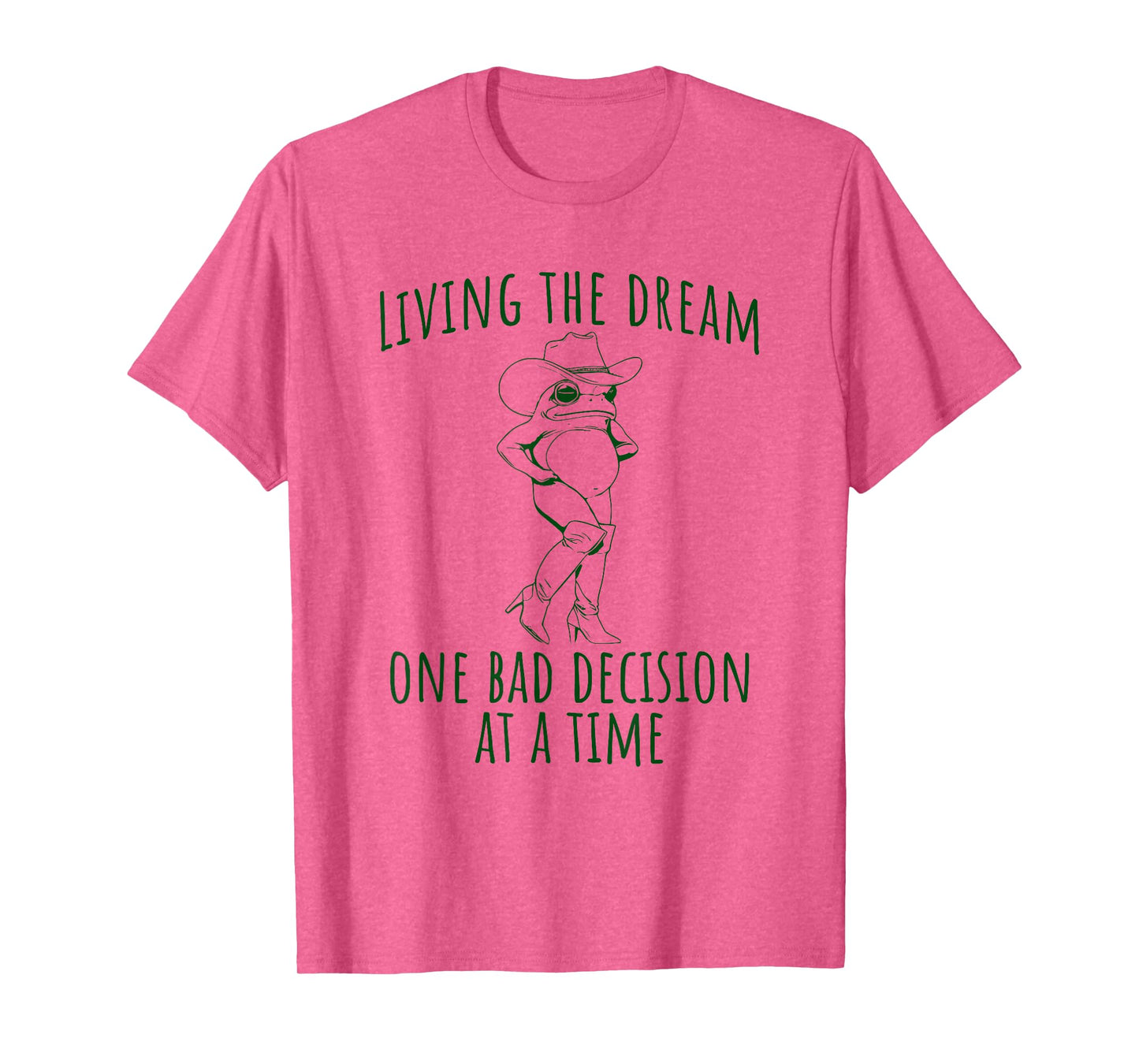 Funny Frog Living the Dream One Bad Decision at a Time T-Shirt
