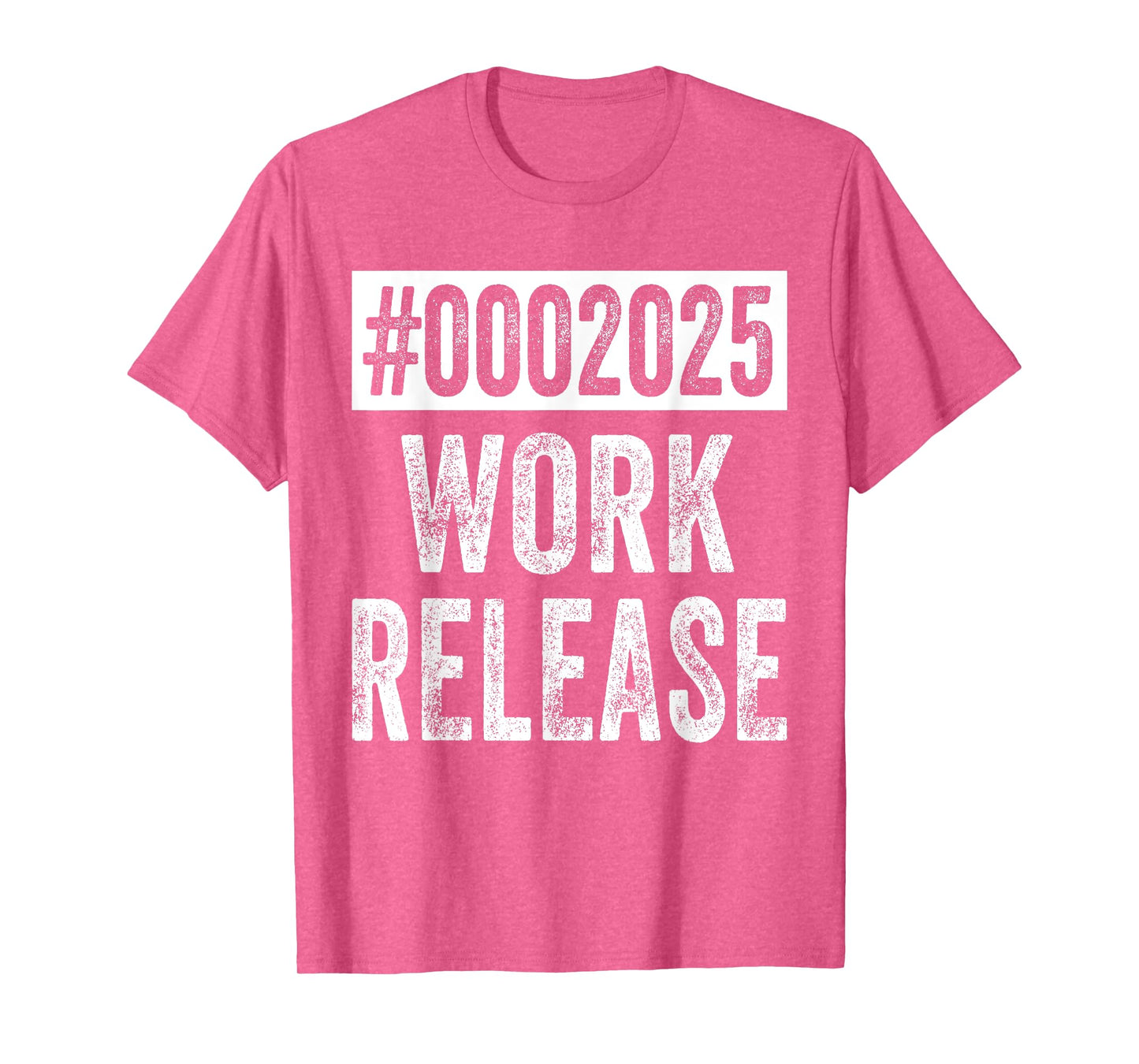 2025 Work Release Funny Retirement 2025 Retired Men Women T-Shirt