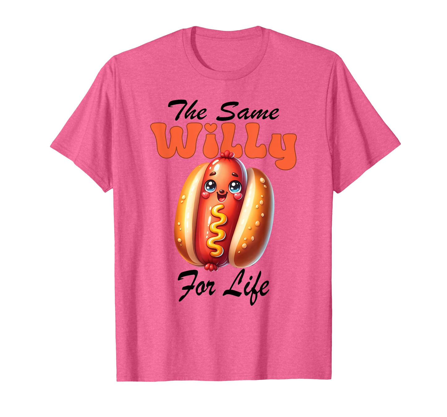 Bachelorette Wedding Party Hot Dog same Willy for Life T-Shirt