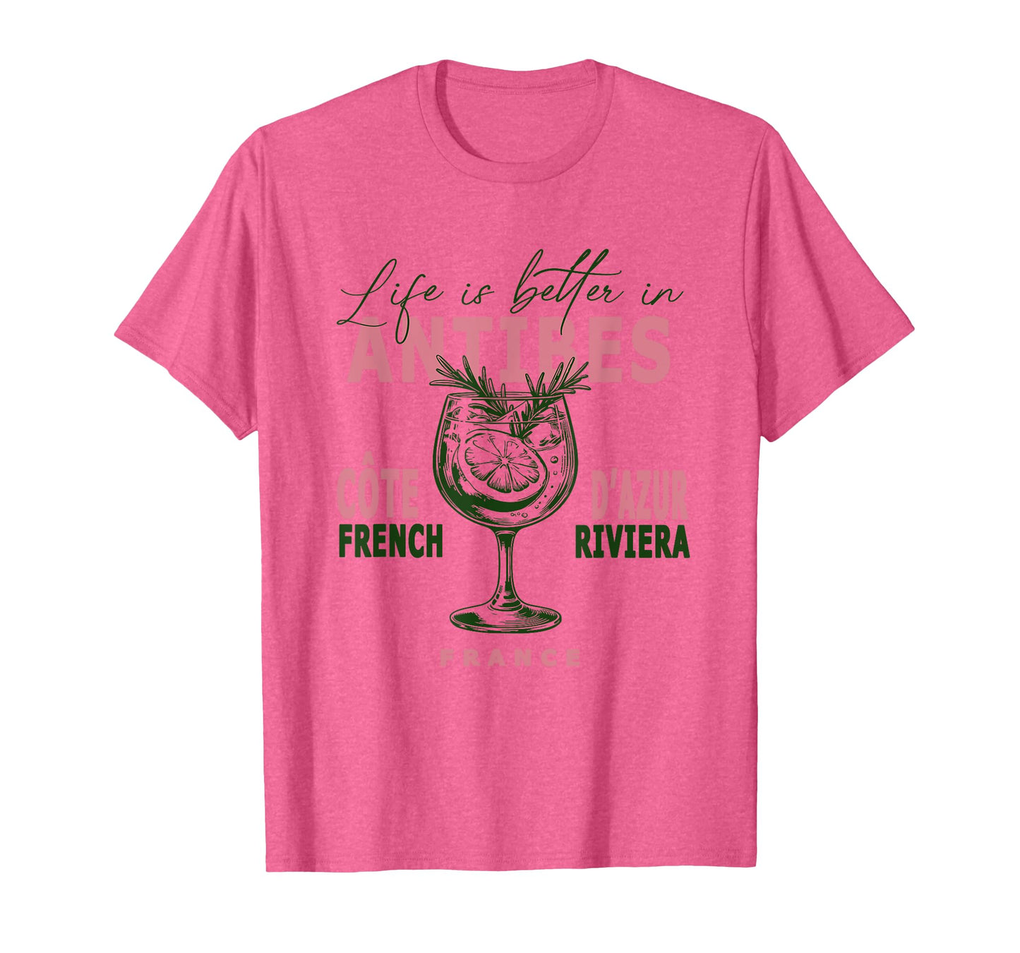 Antibes Life Is Better In French Riviera Côte D'Azur France T-Shirt