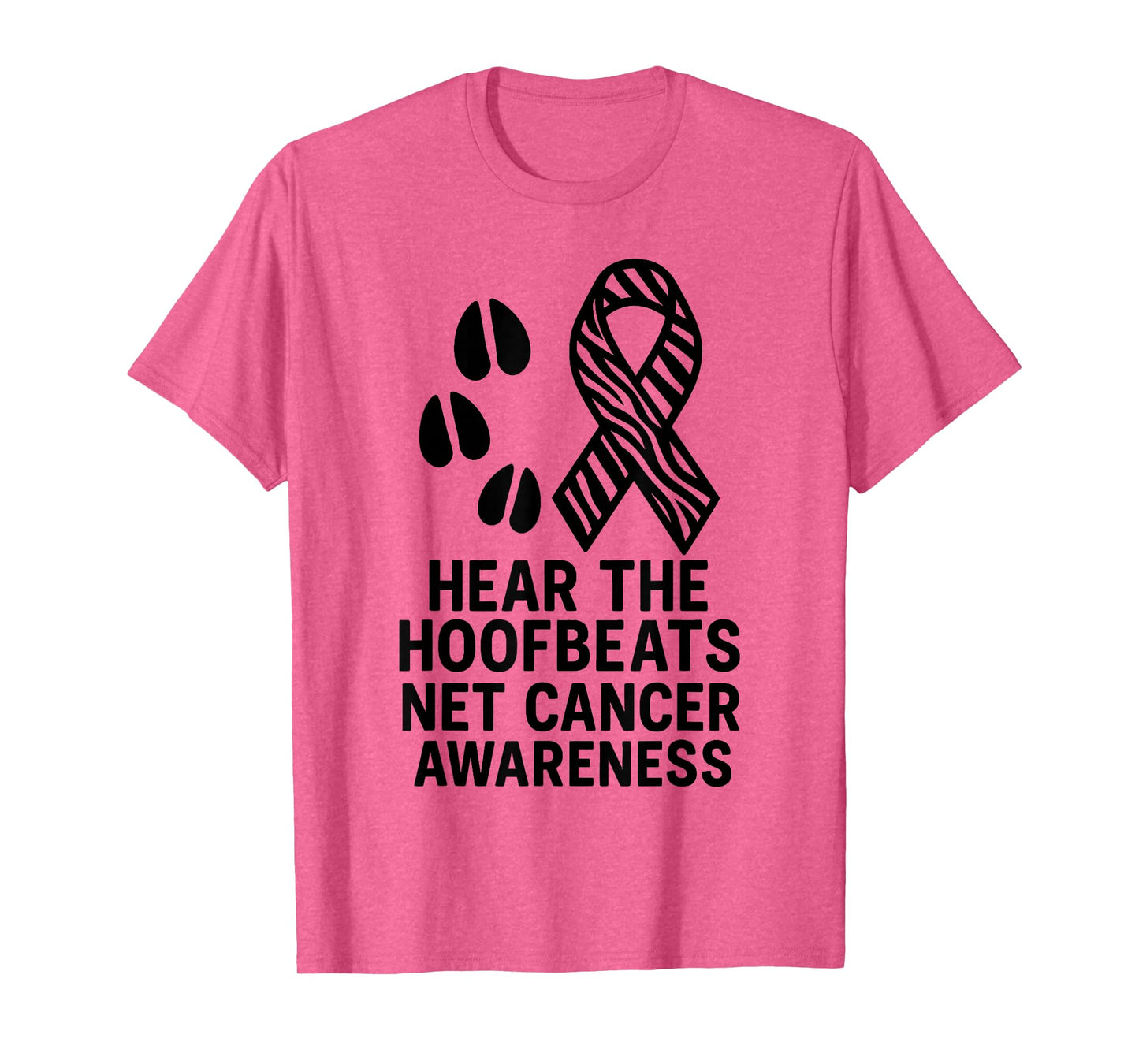 Hear The Hoofbeats NET Cancer Awareness Zebra Ribbon T-Shirt