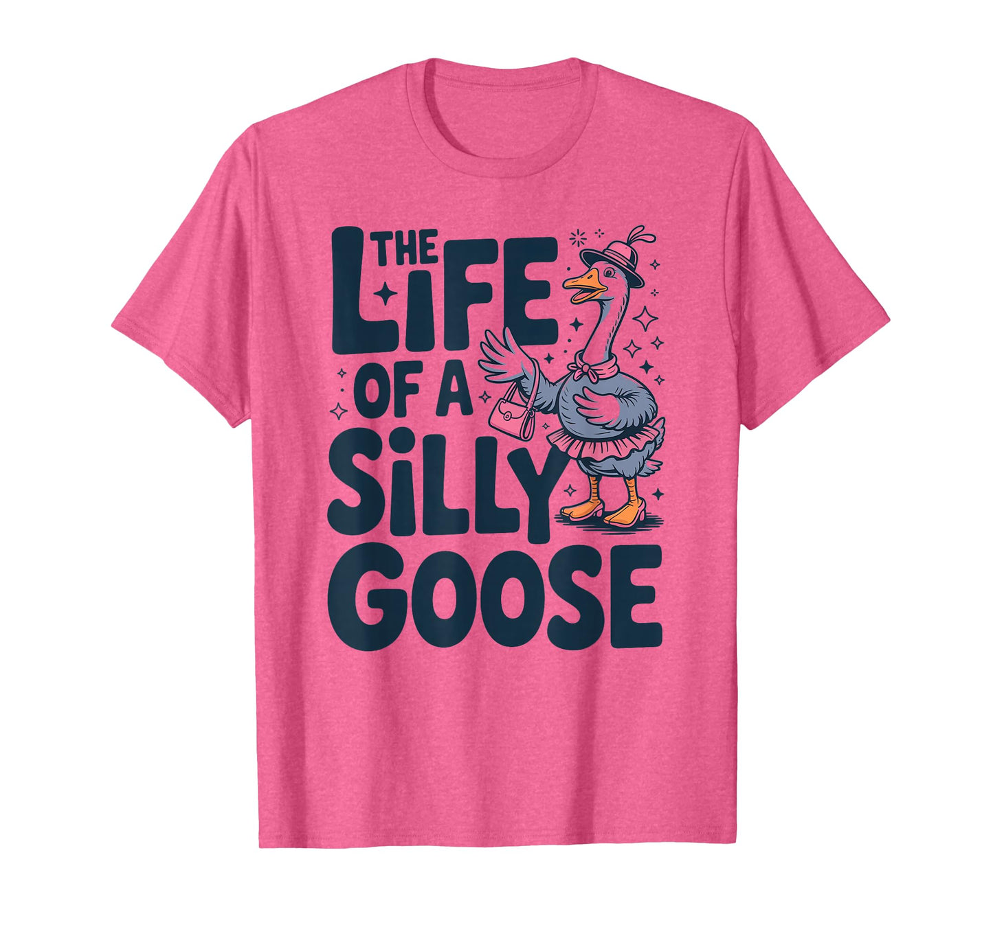 The Life of a Silly Goose Trendy Meme Show Girl T-Shirt