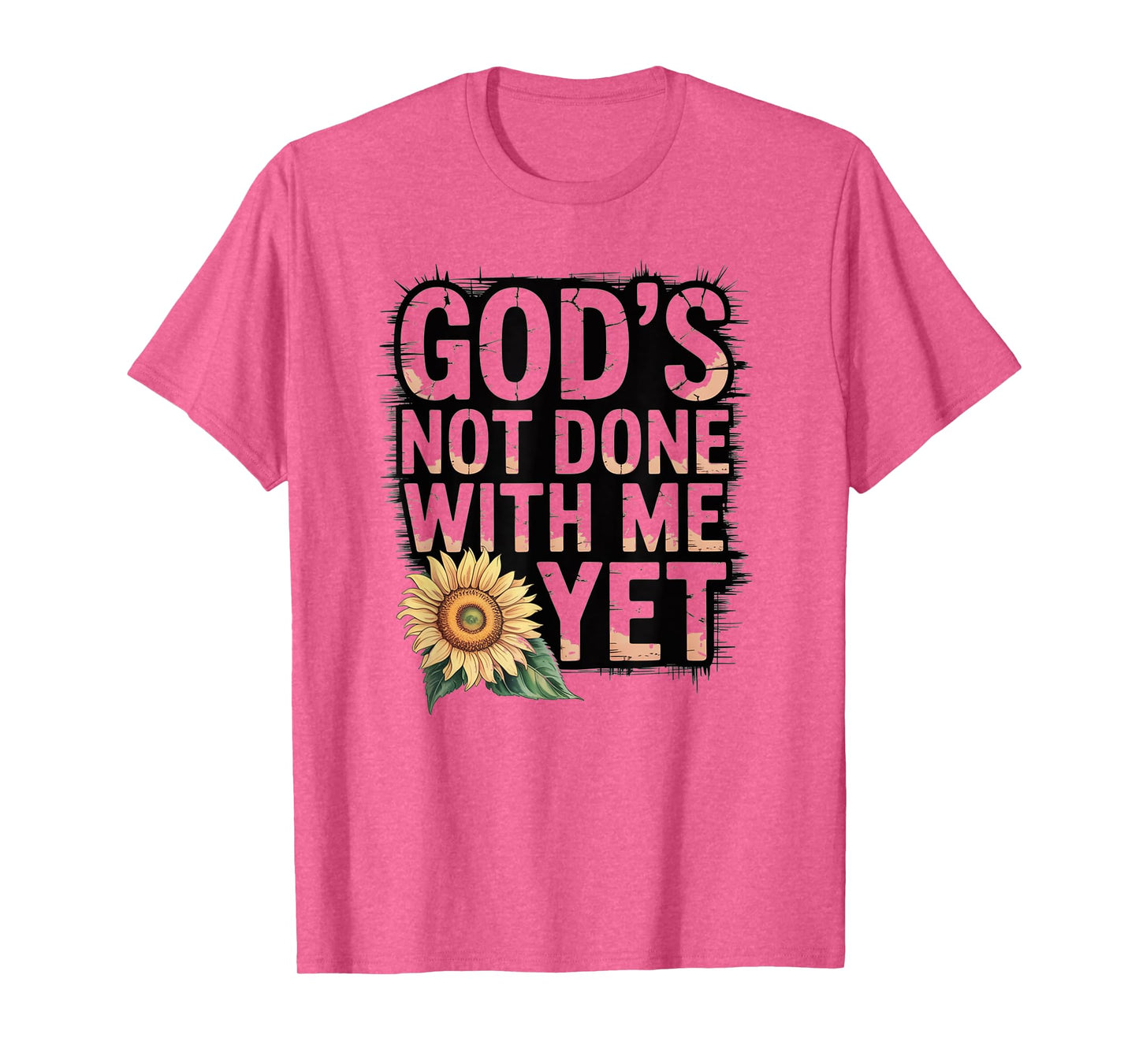 God's Not Done with Me Yet Hopeful Heart Apparel T-Shirt