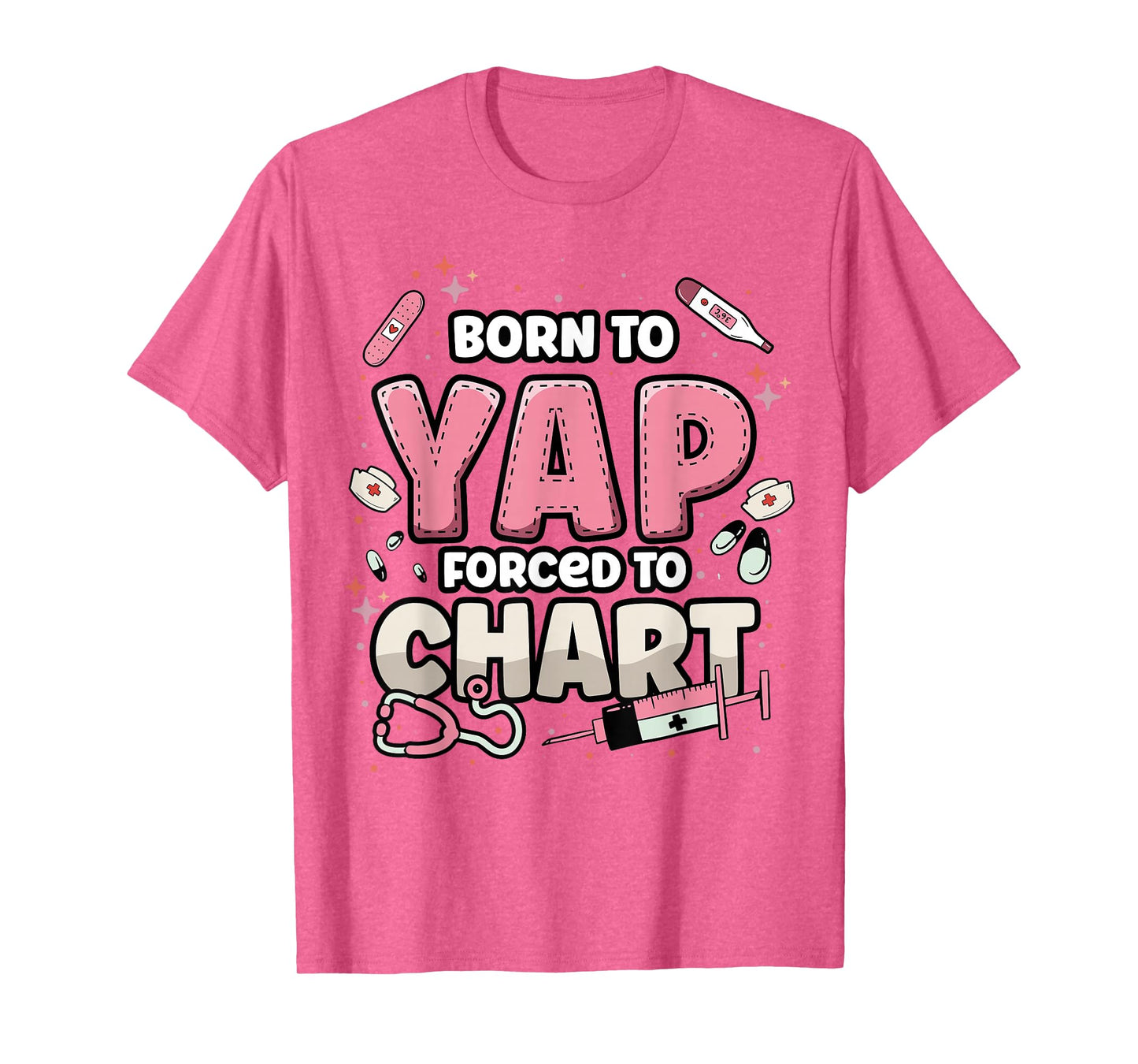 Funny ER Nurse Born to Yap Forced to Chart Nursing Student T-Shirt