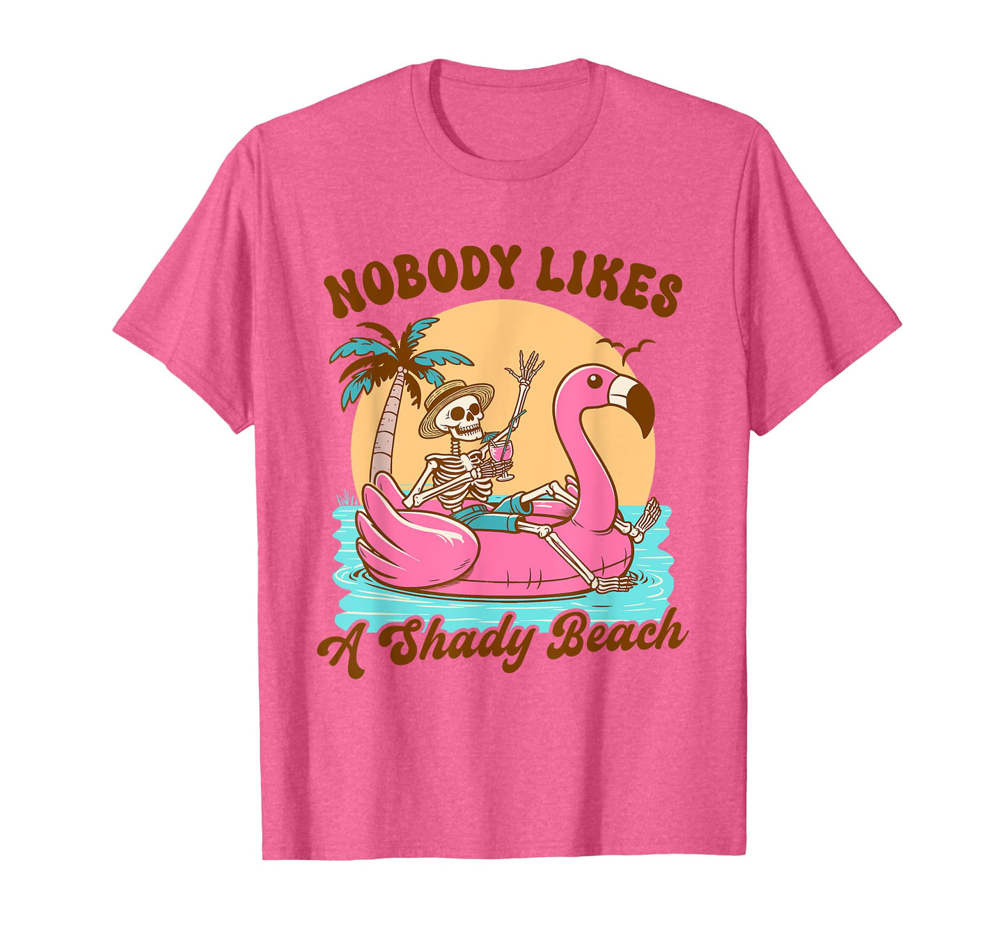 Summer Vibes Beach Vacay Nobody Likes A Shady Beach T-Shirt