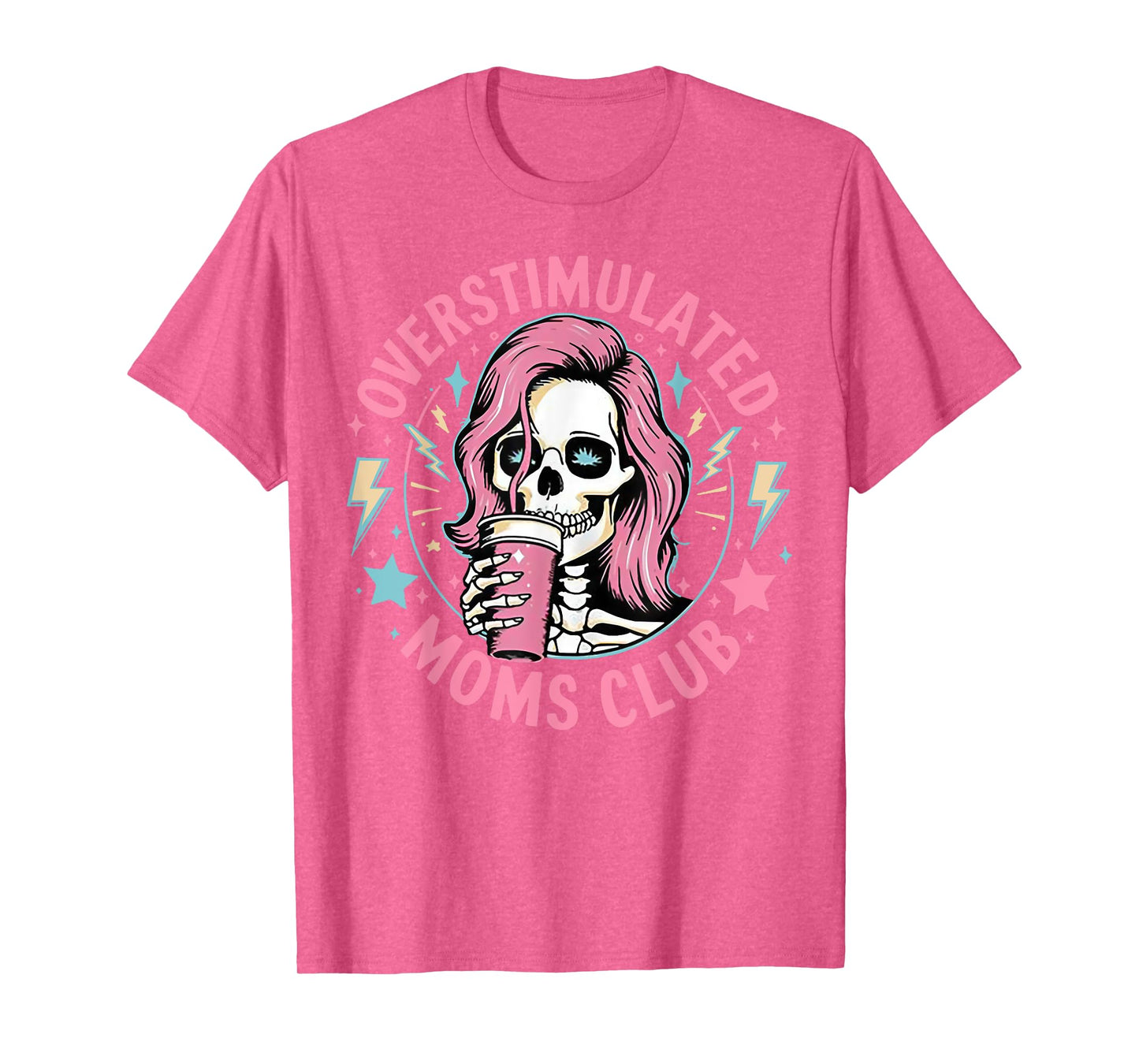 Overstimulated Moms Club - Skeleton Women T-Shirt