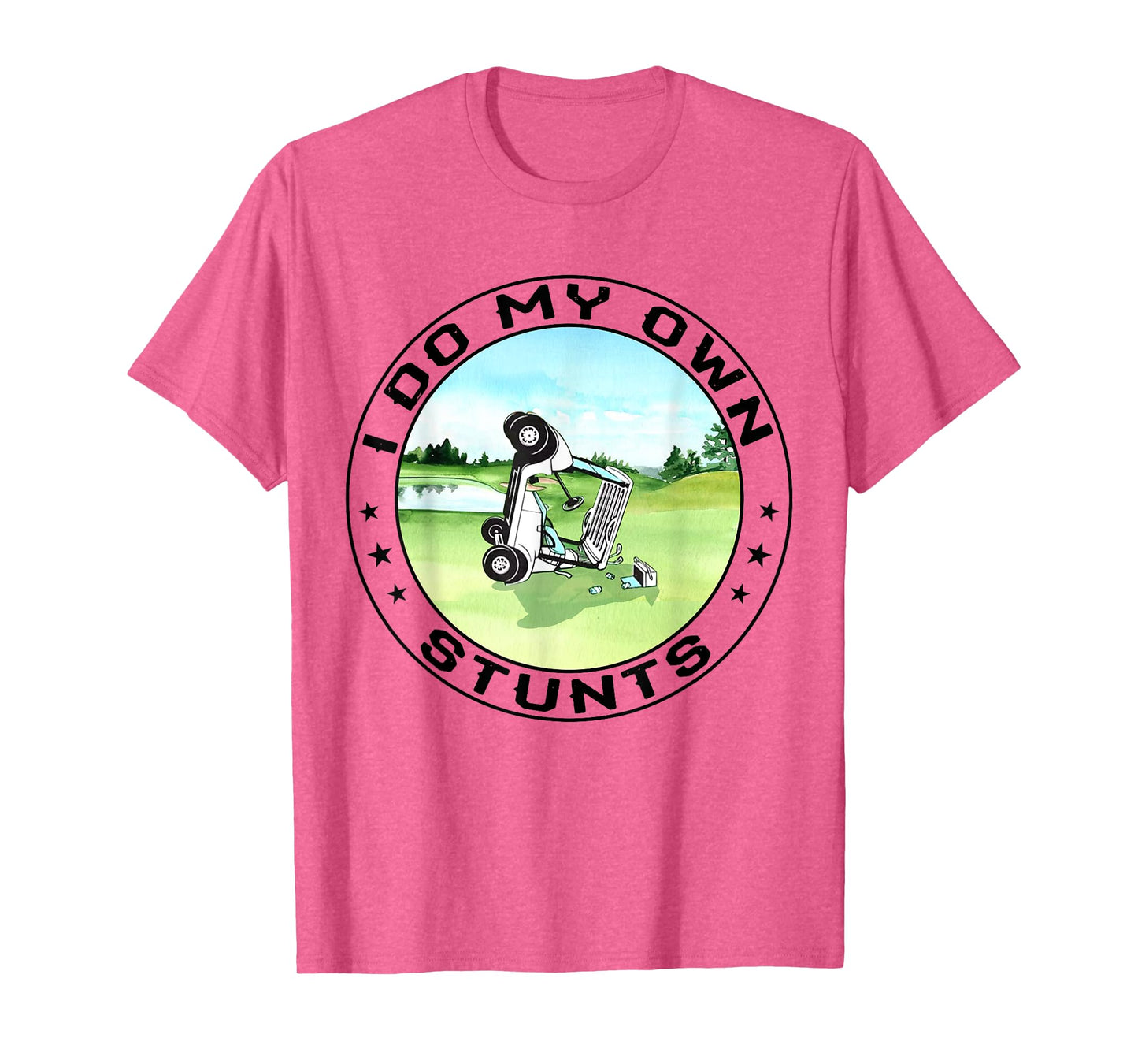 Golf Cart Accident I Do My Own Stunts Fun Present T-Shirt